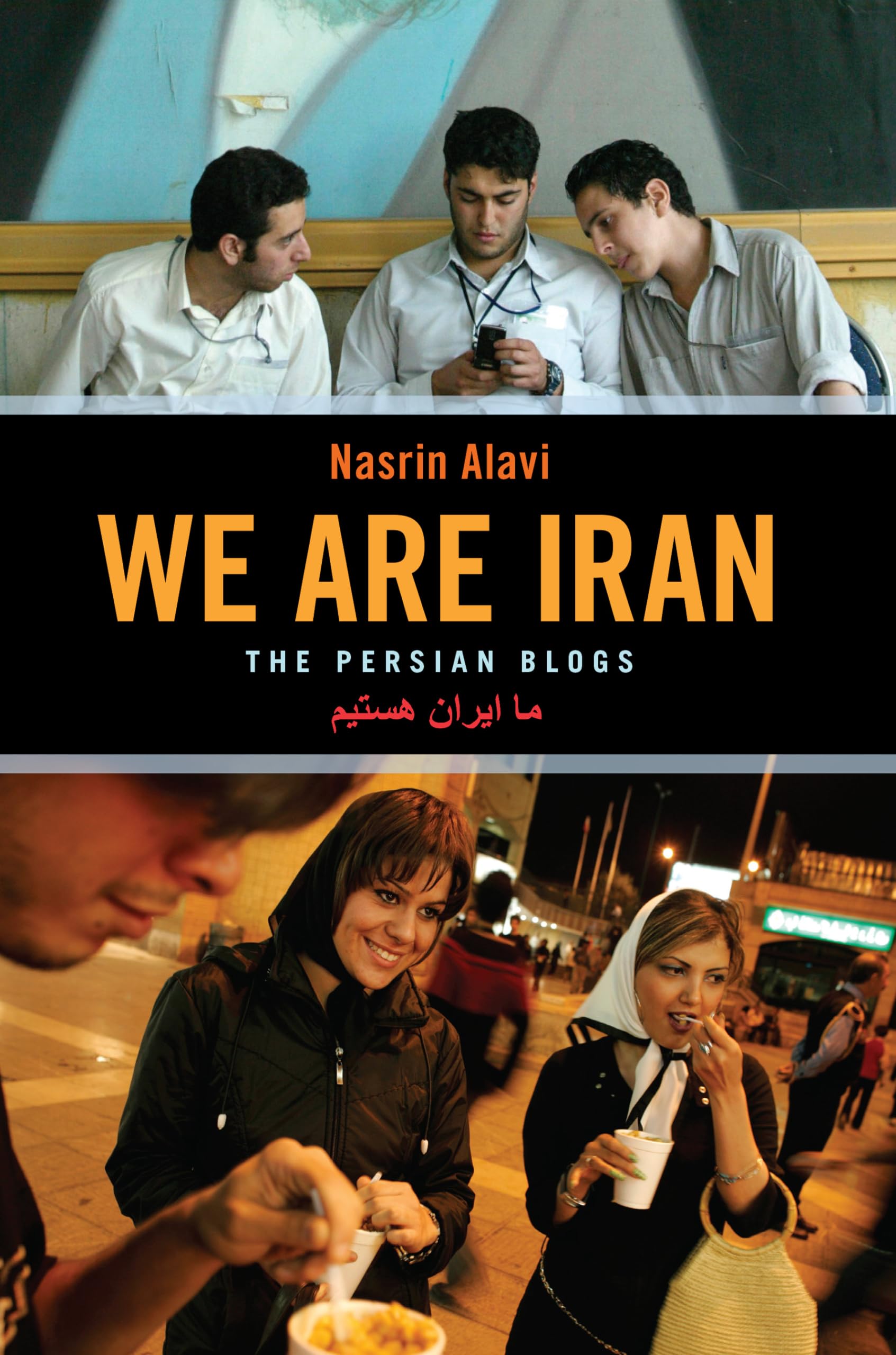 We Are Iran: The Persian Blogs,New