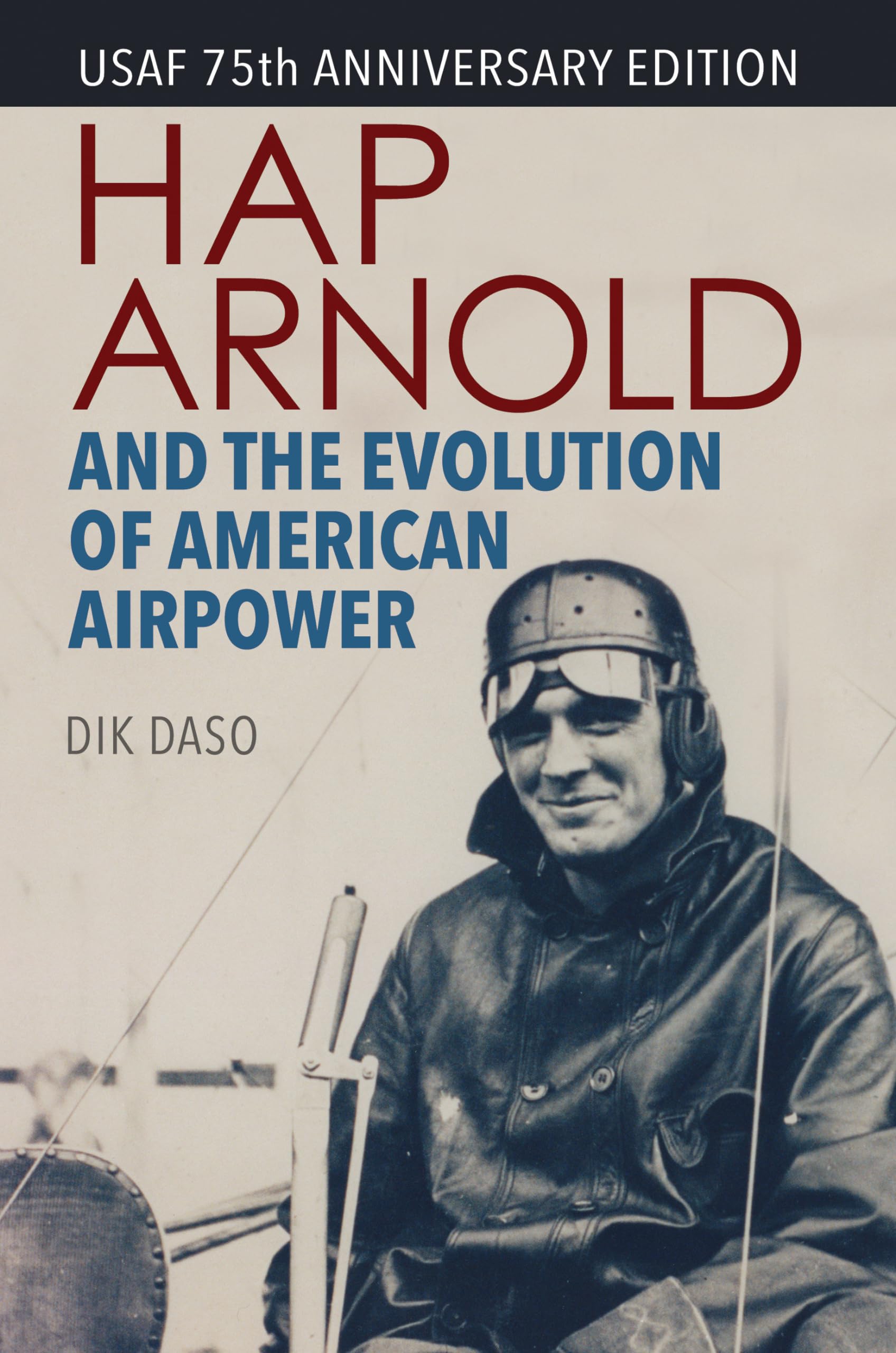 Hap Arnold and the Evolution of American Airpower (Smithsonian History of Aviation Series),Used