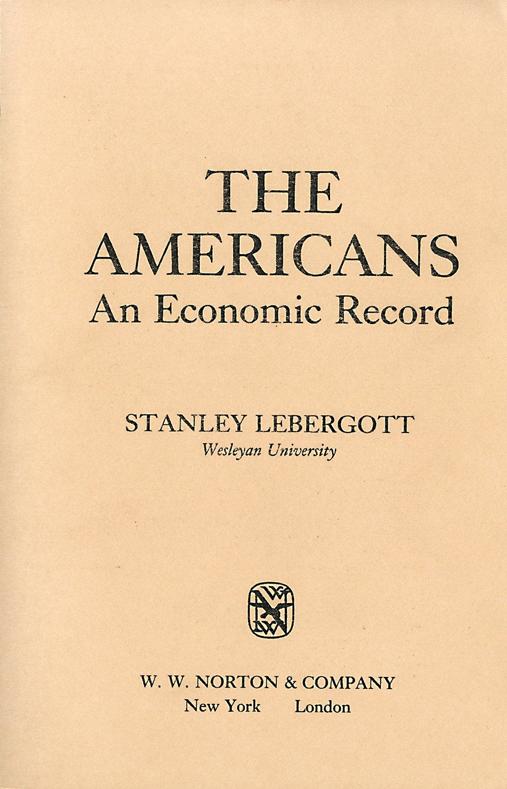 The Americans: An Economic Record,Used