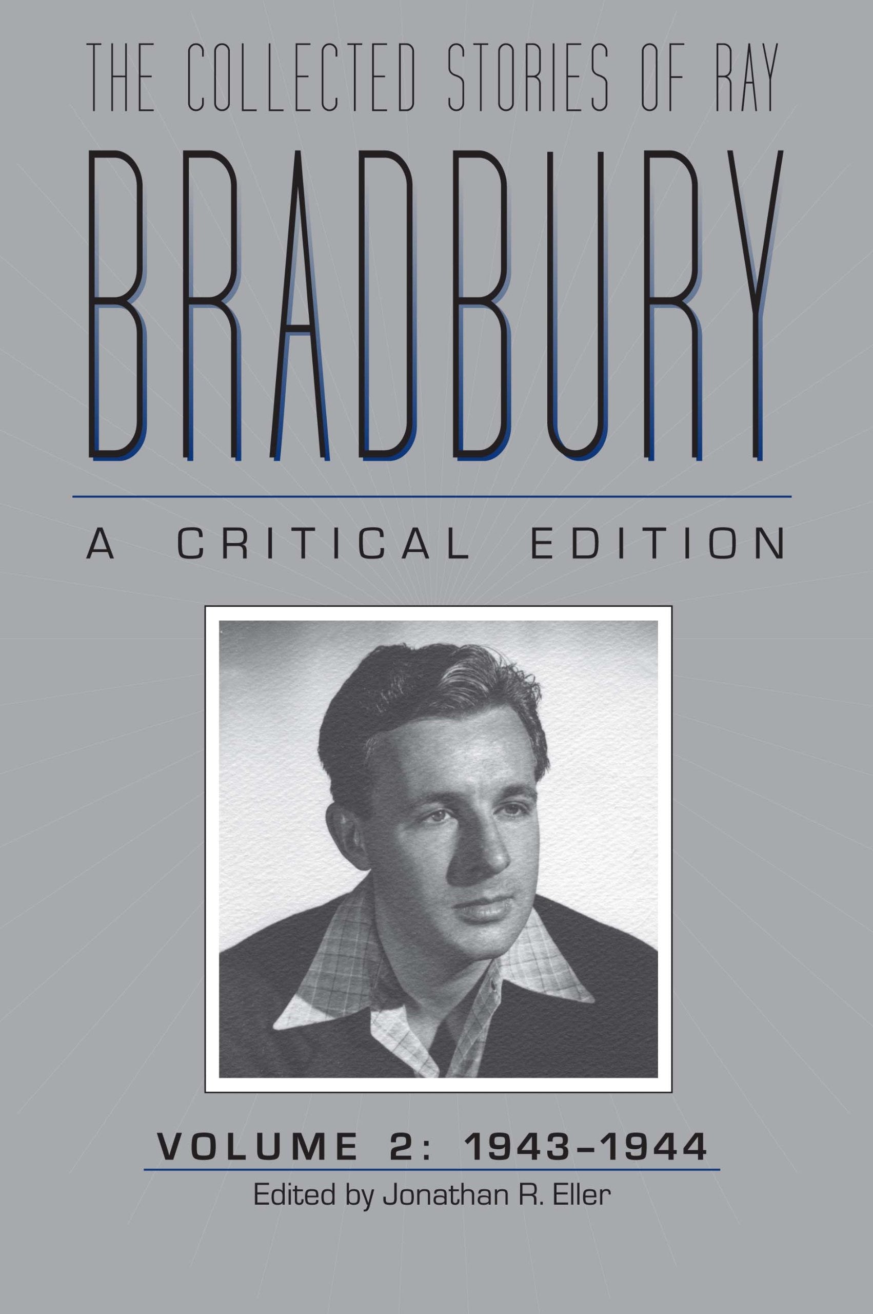 The Collected Stories of Ray Bradbury: A Critical Edition Volume 2, 19431944,Used