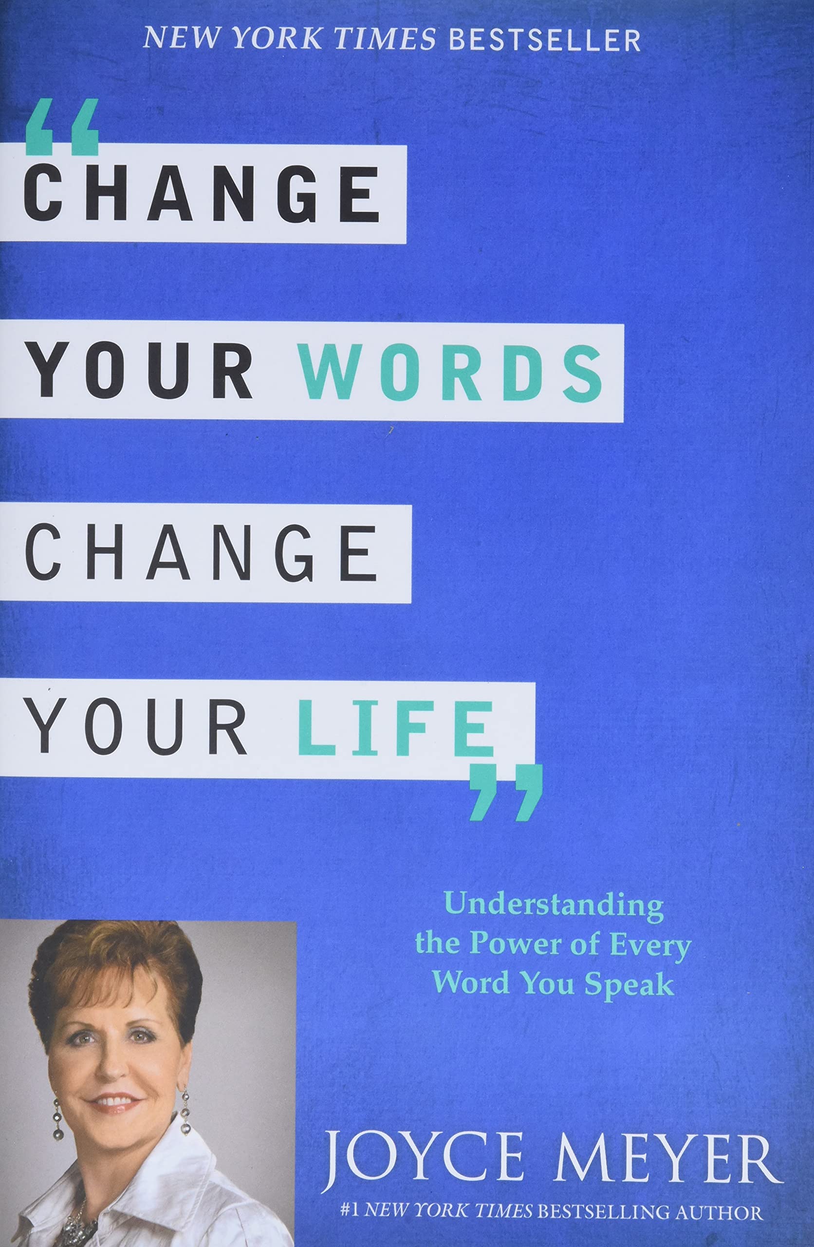 Change Your Words, Change Your Life: Understanding The Power Of Every Word You Speak,New