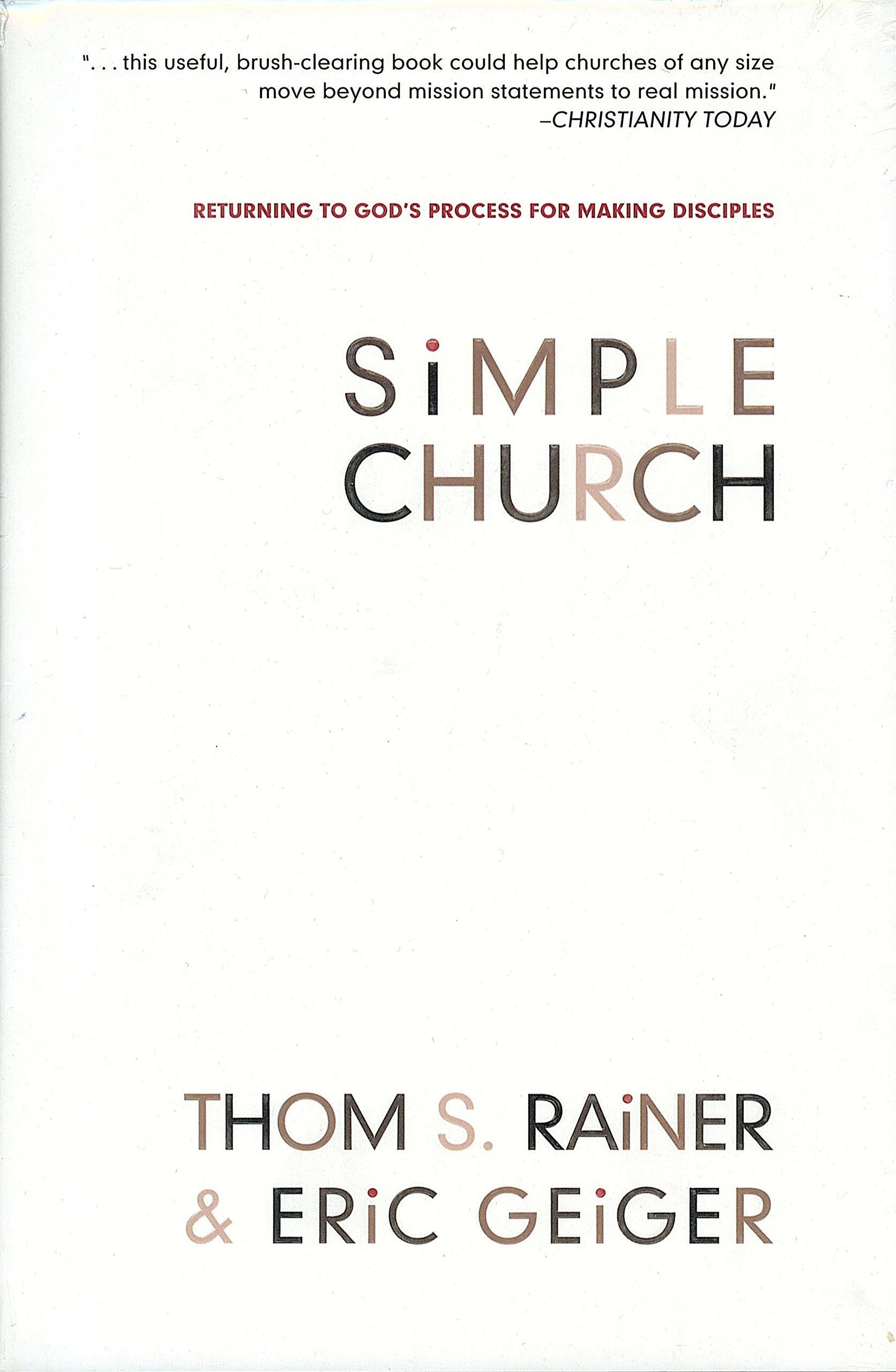 Simple Church: Returning to God's Process for Making Disciples,New