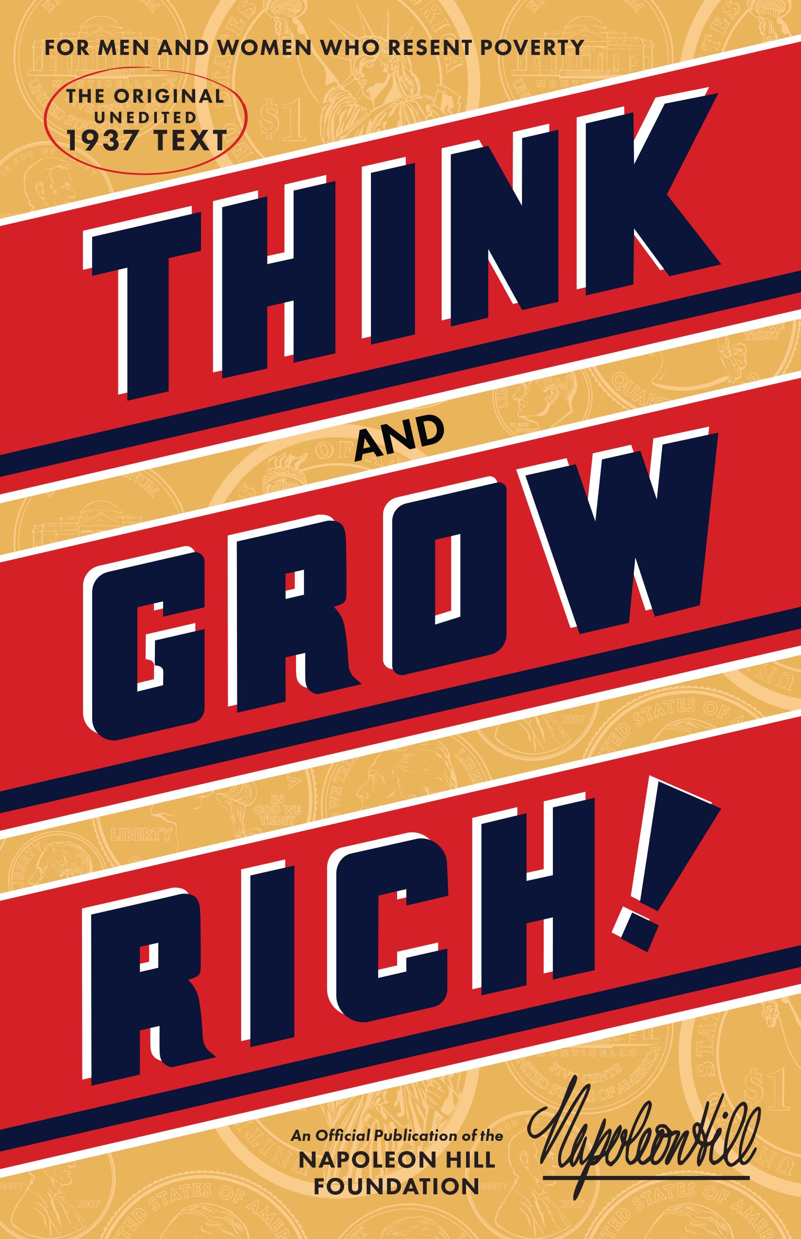 Think And Grow Rich: The Original, An Official Publication Of The Napoleon Hill Foundation