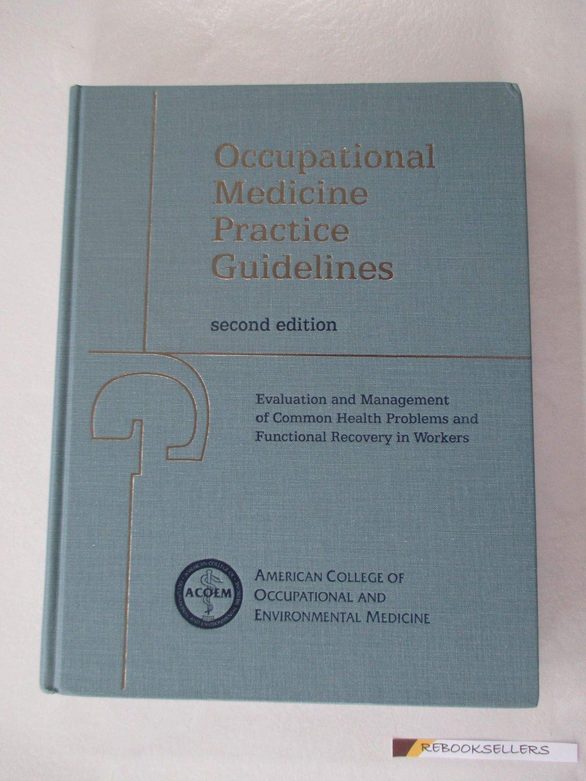 Occupational Medicine Practice Guidelines: Evaluation and Management of Common Health Problems and Functional Recovery of Worker,Used