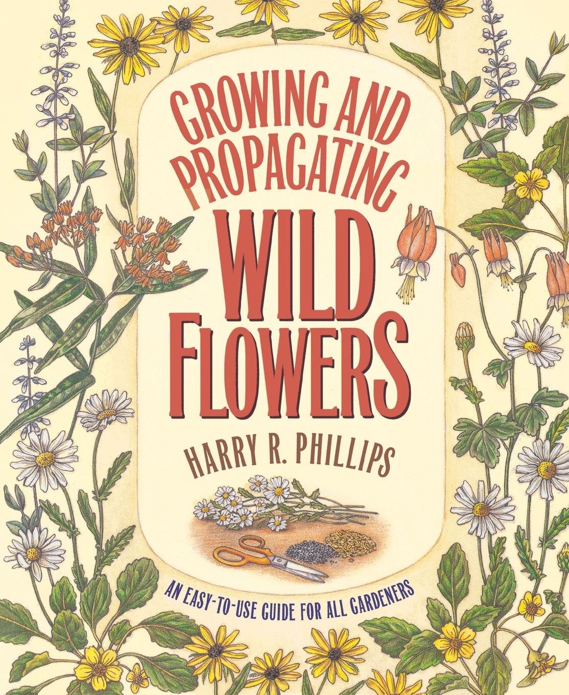 Growing and Propagating Wild Flowers,Used
