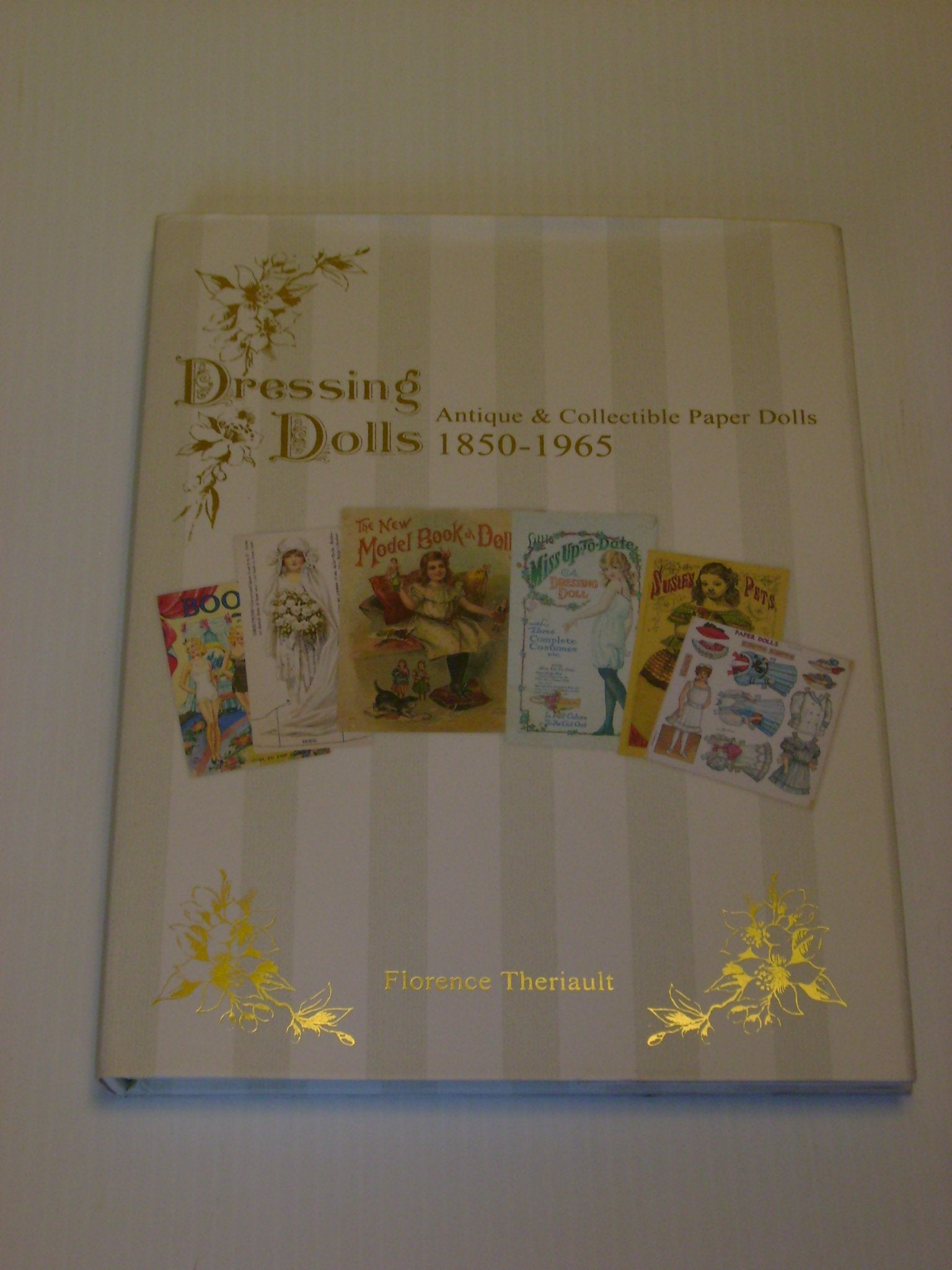 Dressing Dolls: Antique and Collectible Paper Dolls, 18501965,Used