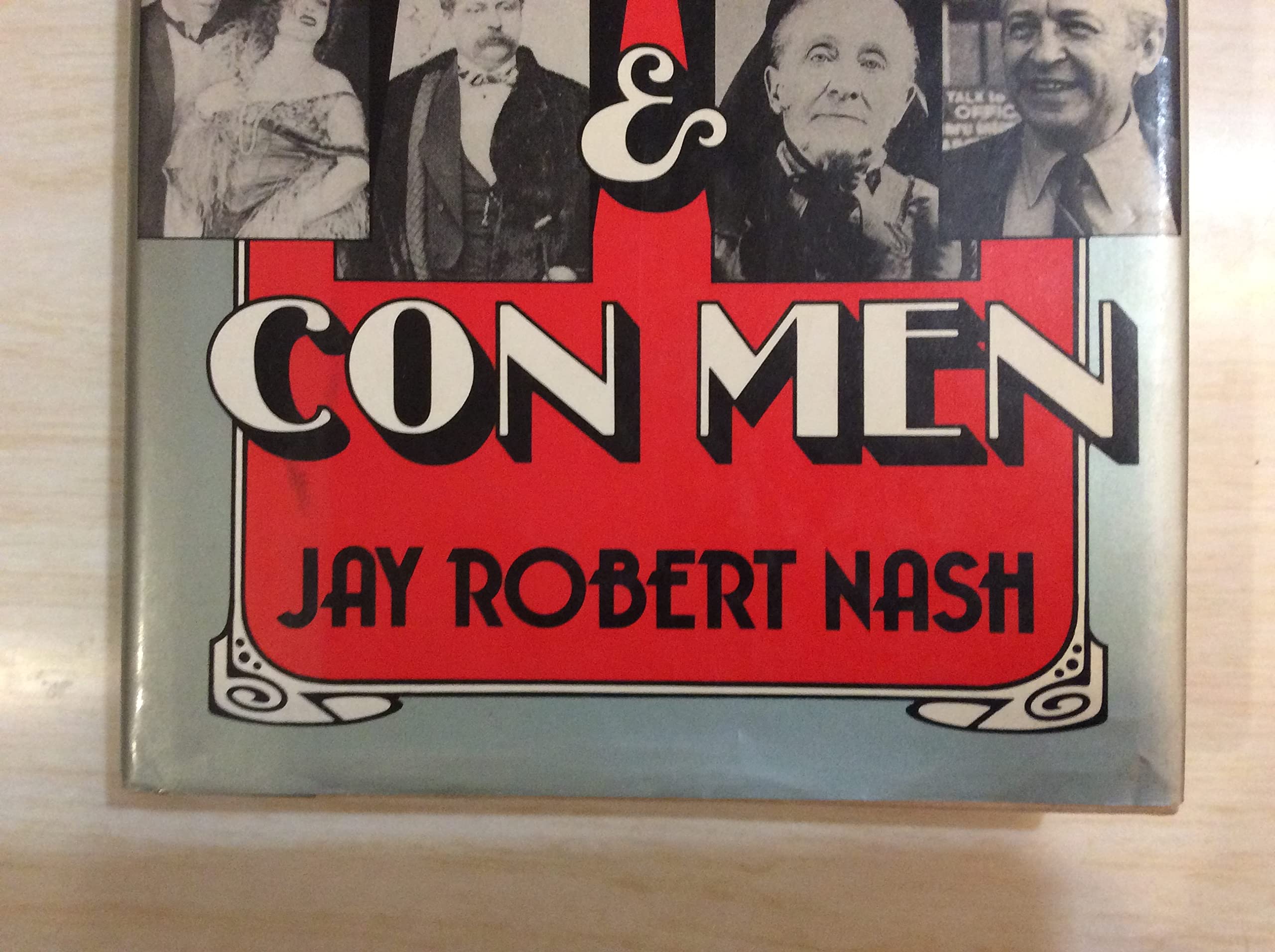 Hustlers and Con Men: An Anecdotal History of the Confidence Man and His Games,Used