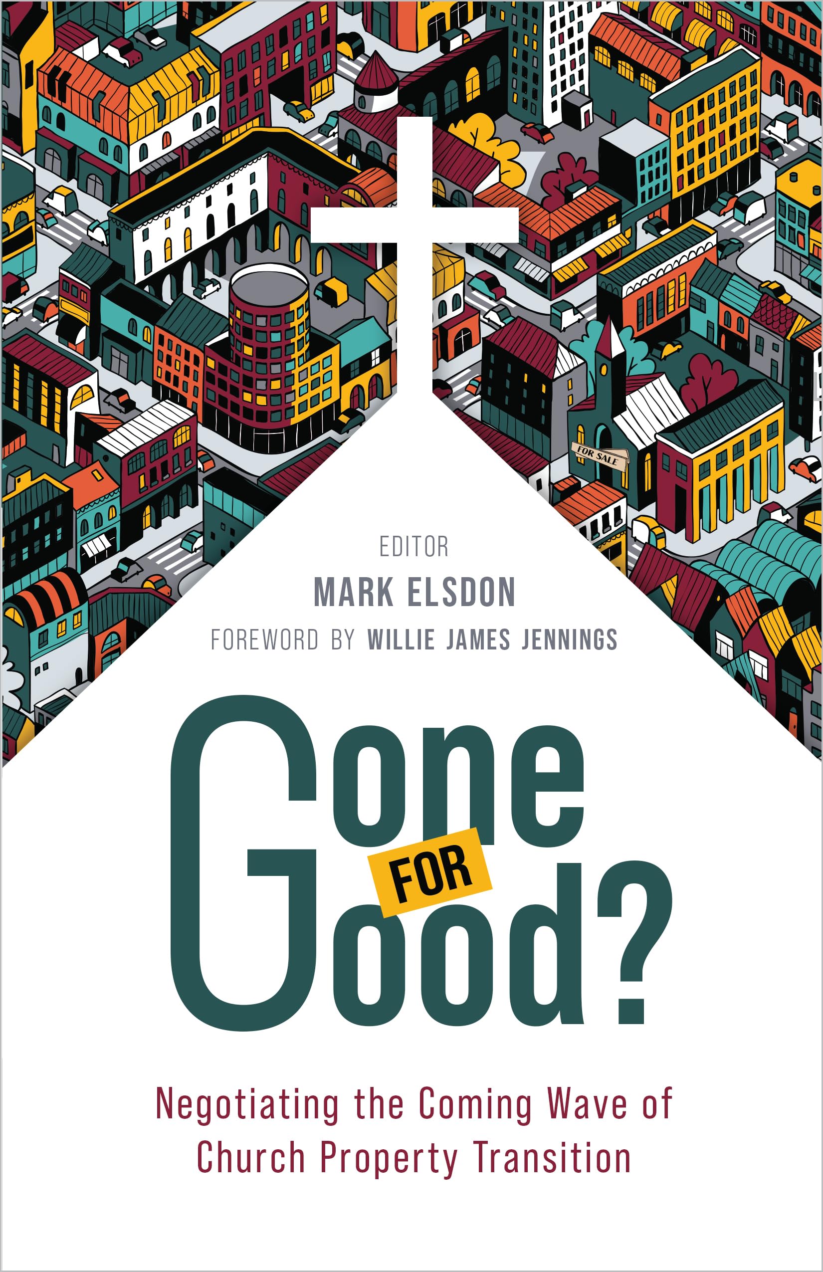 Gone For Good?: Negotiating The Coming Wave Of Church Property Transition,Used
