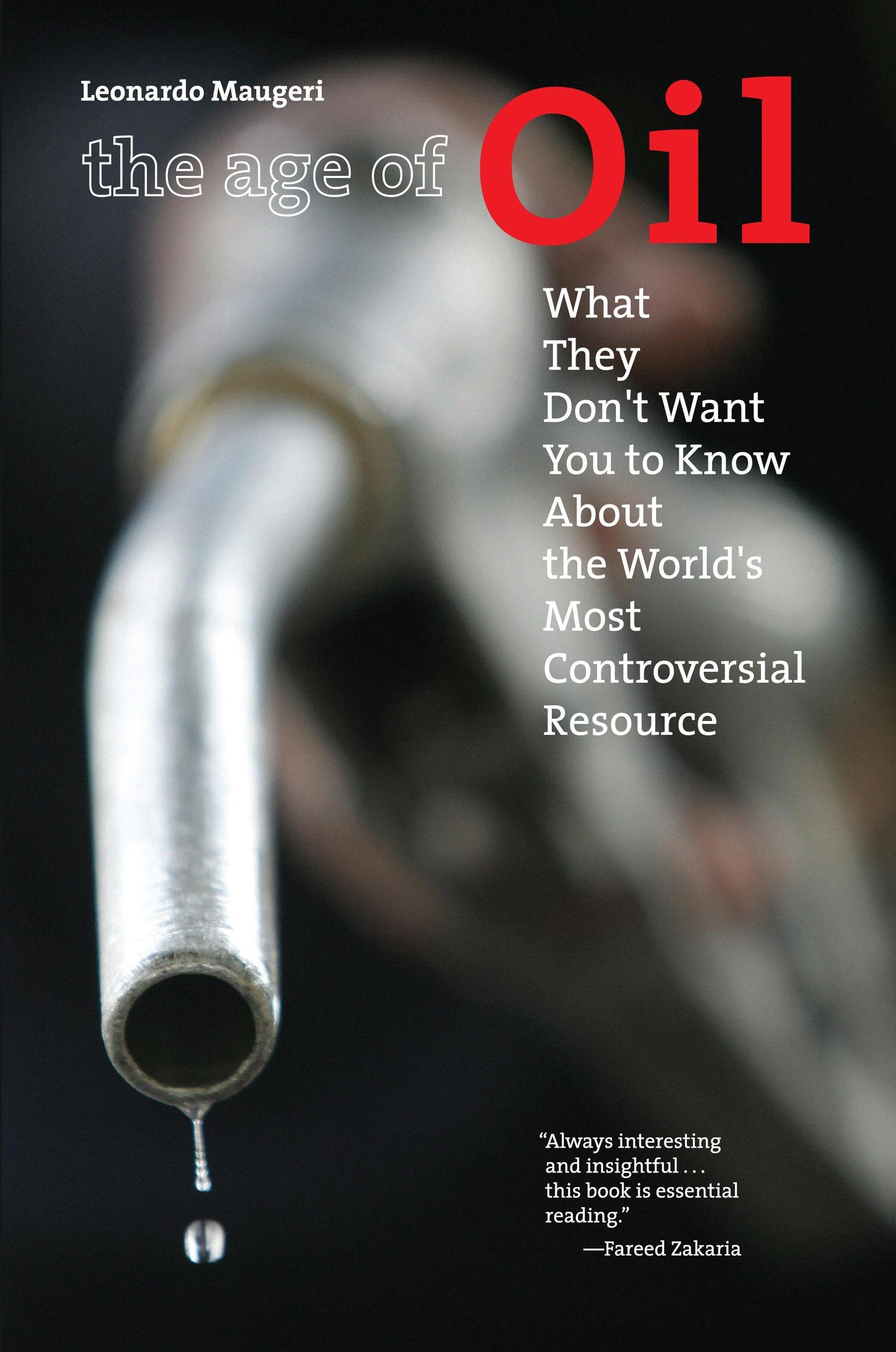 The Age of Oil: What They Don't Want You to Know About the World's Most Controversial Resource,Used