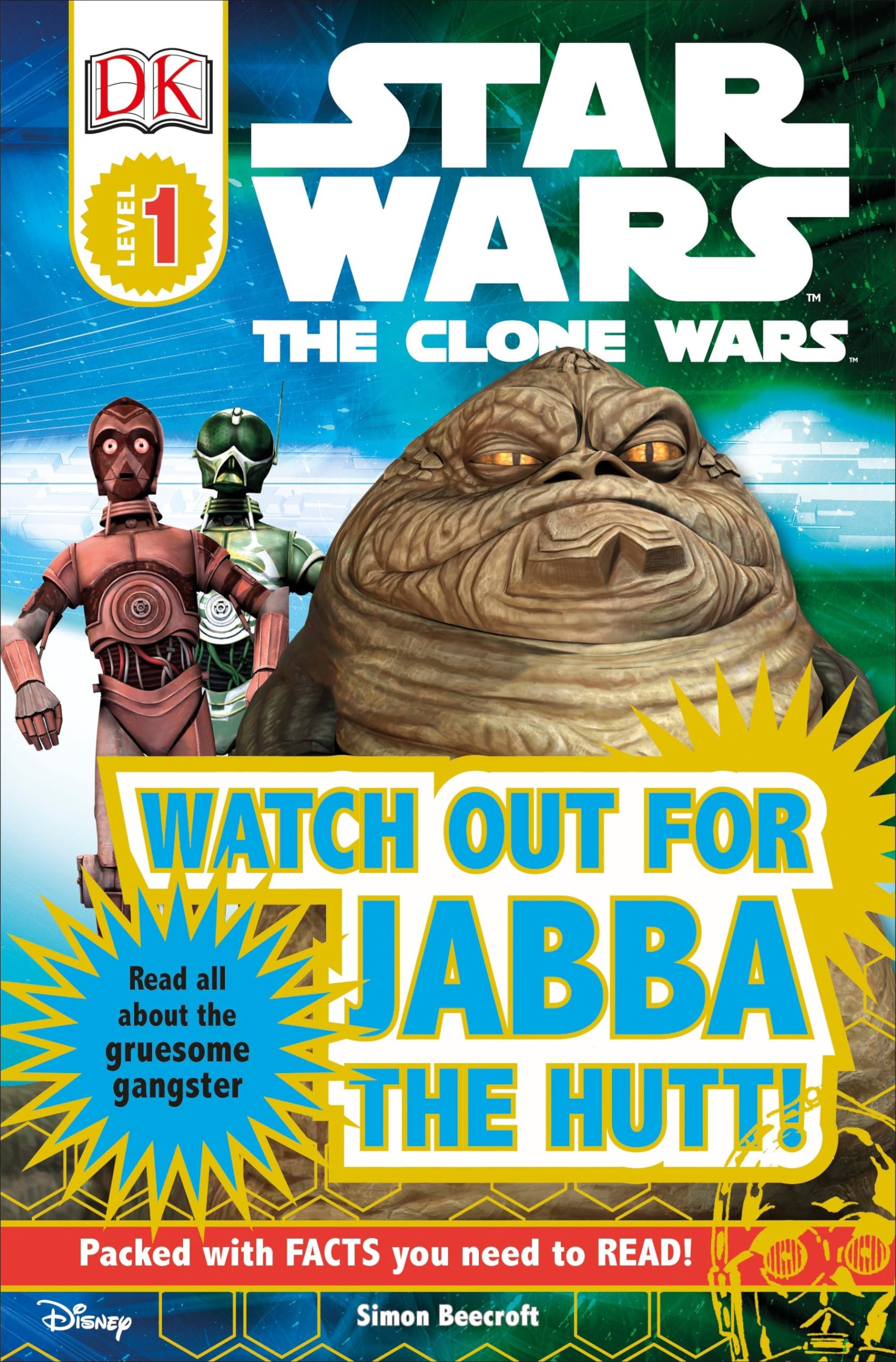 Watch Out For Jabba The Hutt! (Star Wars: Clone Wars; Dk Readers, Level 1: Beginning To Read),New