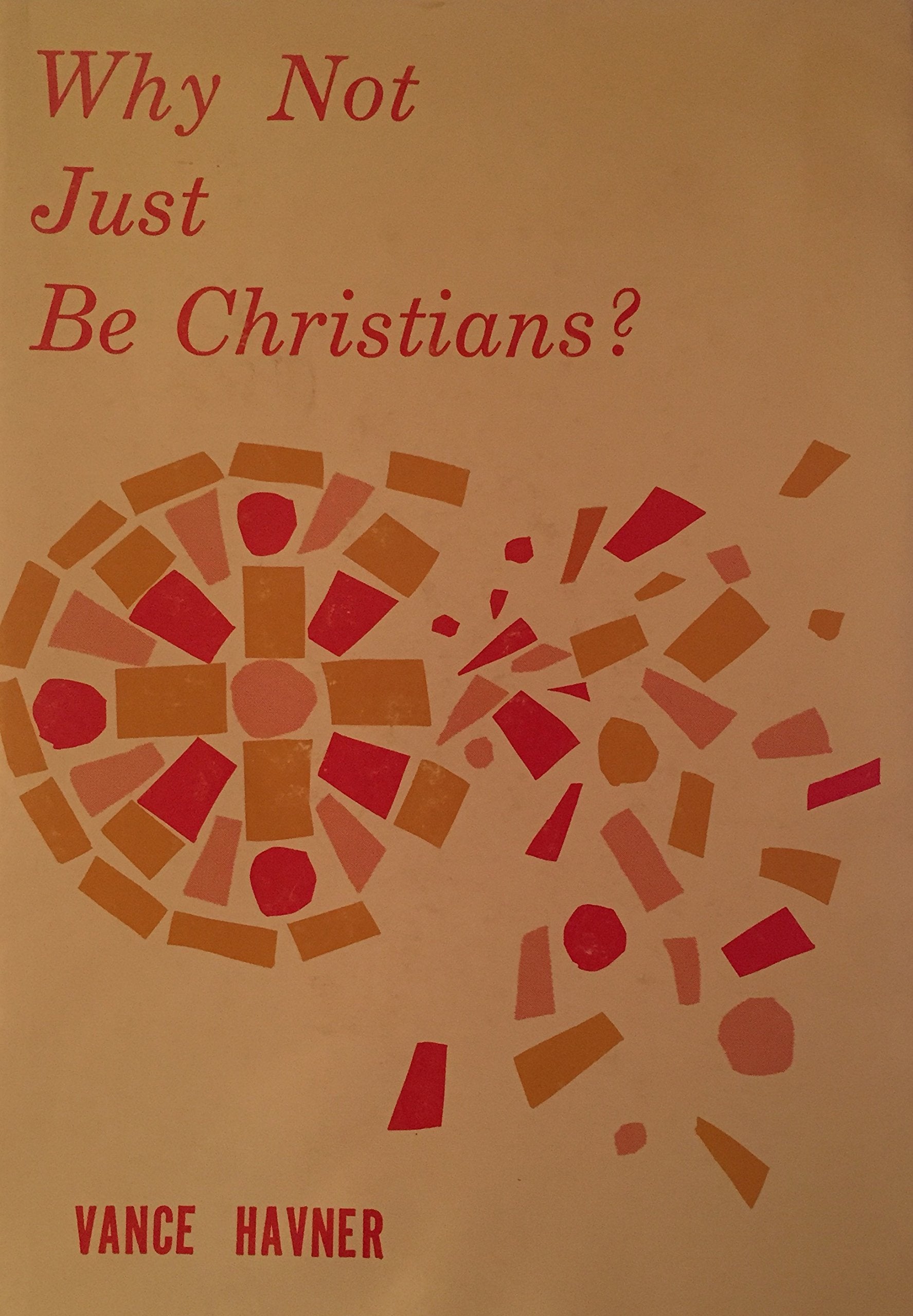 Why Not Just Be Christians?,Used