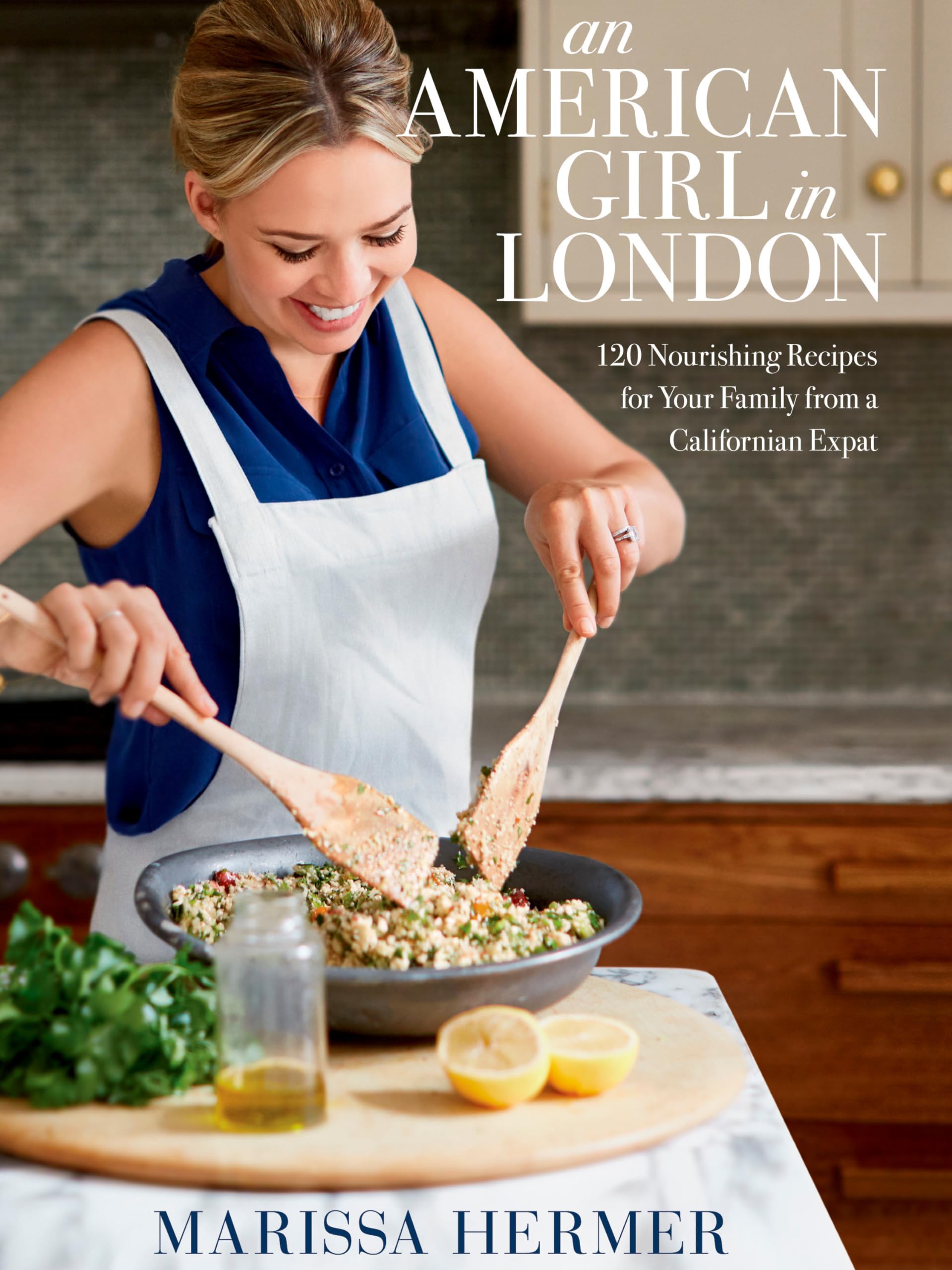 An American Girl in London: 120 Nourishing Recipes for Your Family from a Californian Expat: A Cookbook,Used