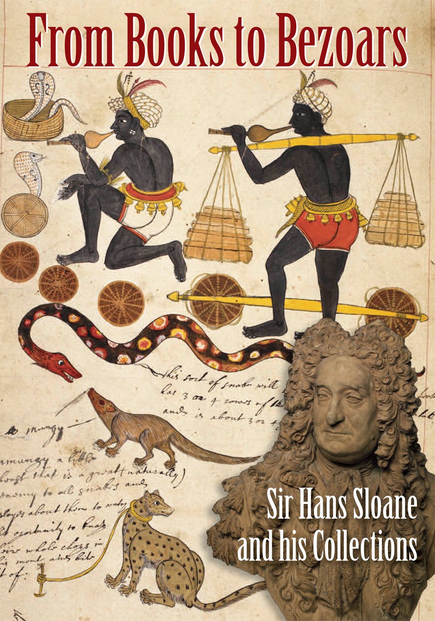 From Books to Bezoars: Sir Hans Sloane and his Collections,Used