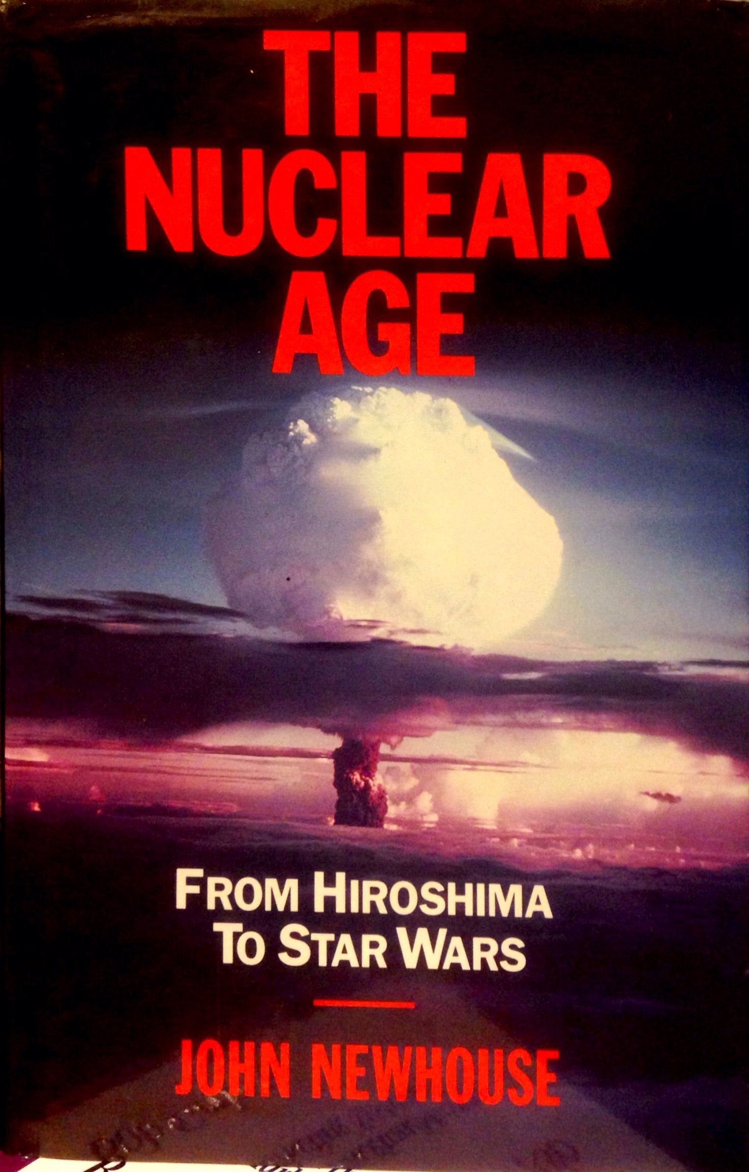 The Nuclear Age: From Hiroshima To Star Wars,New