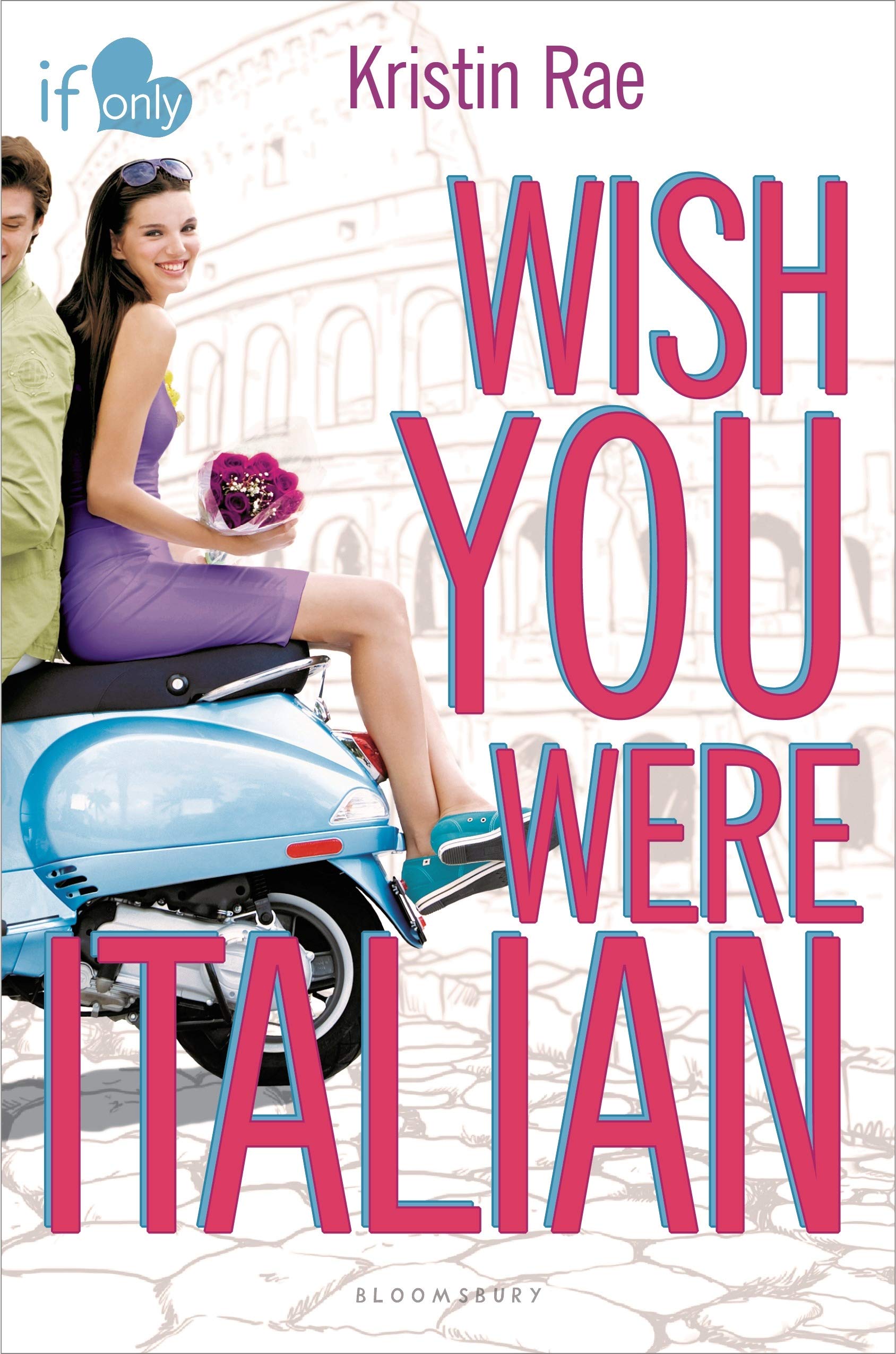 Wish You Were Italian: An If Only novel,Used
