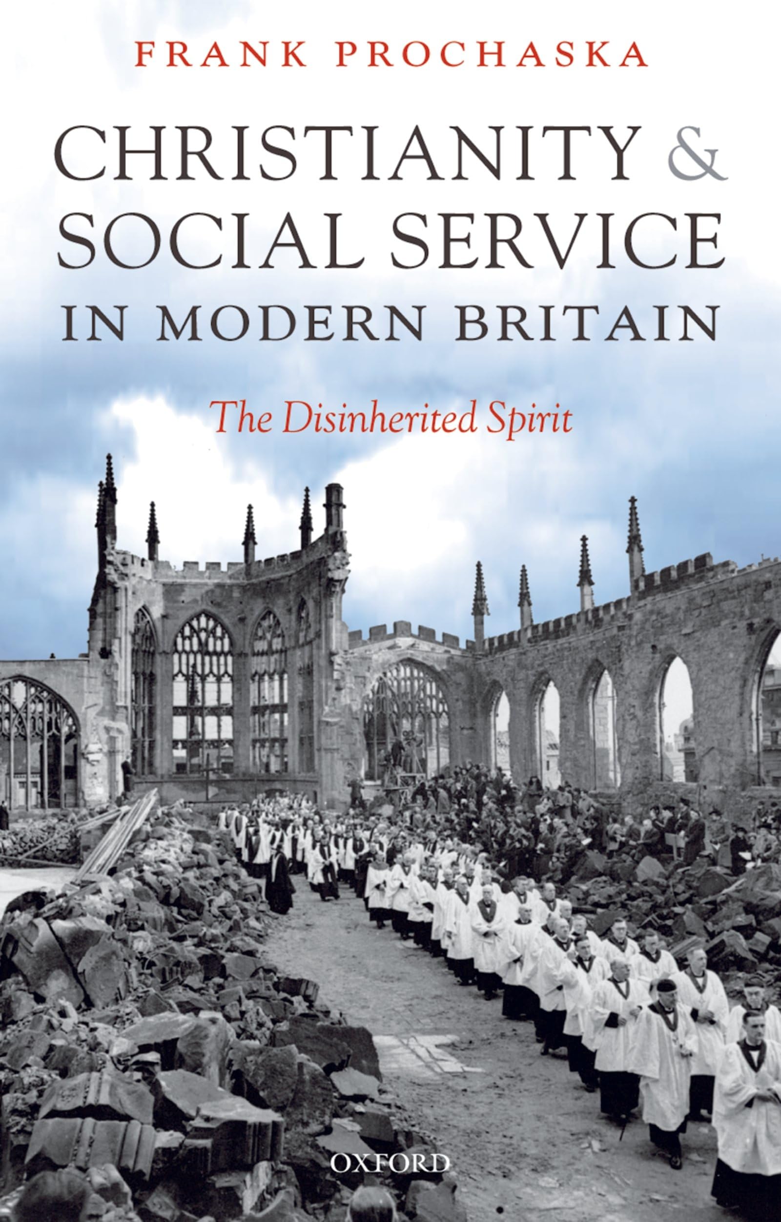 Christianity and Social Service in Modern Britain: The Disinherited Spirit,Used