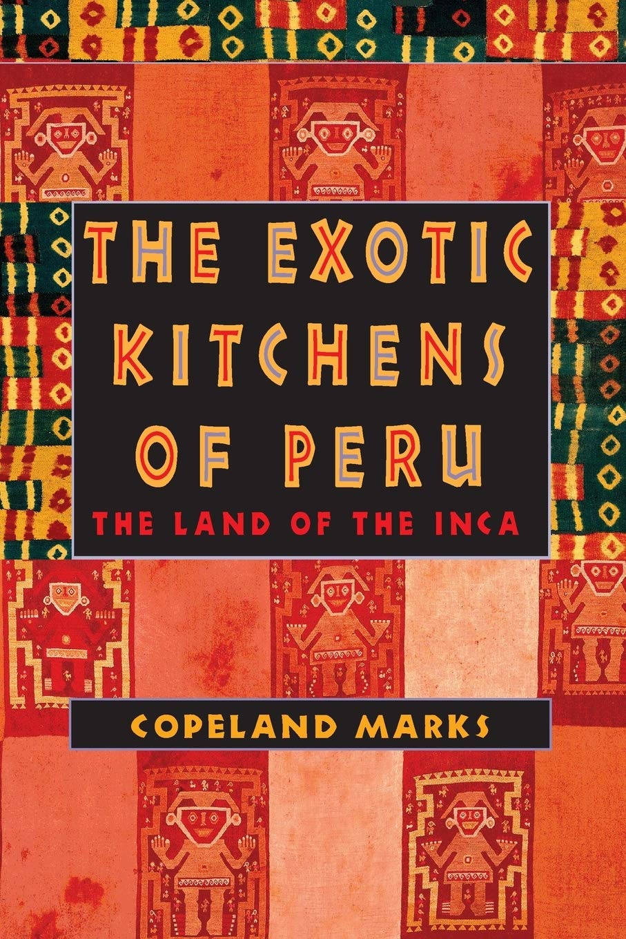 The Exotic Kitchens of Peru: The Land of the Inca,Used