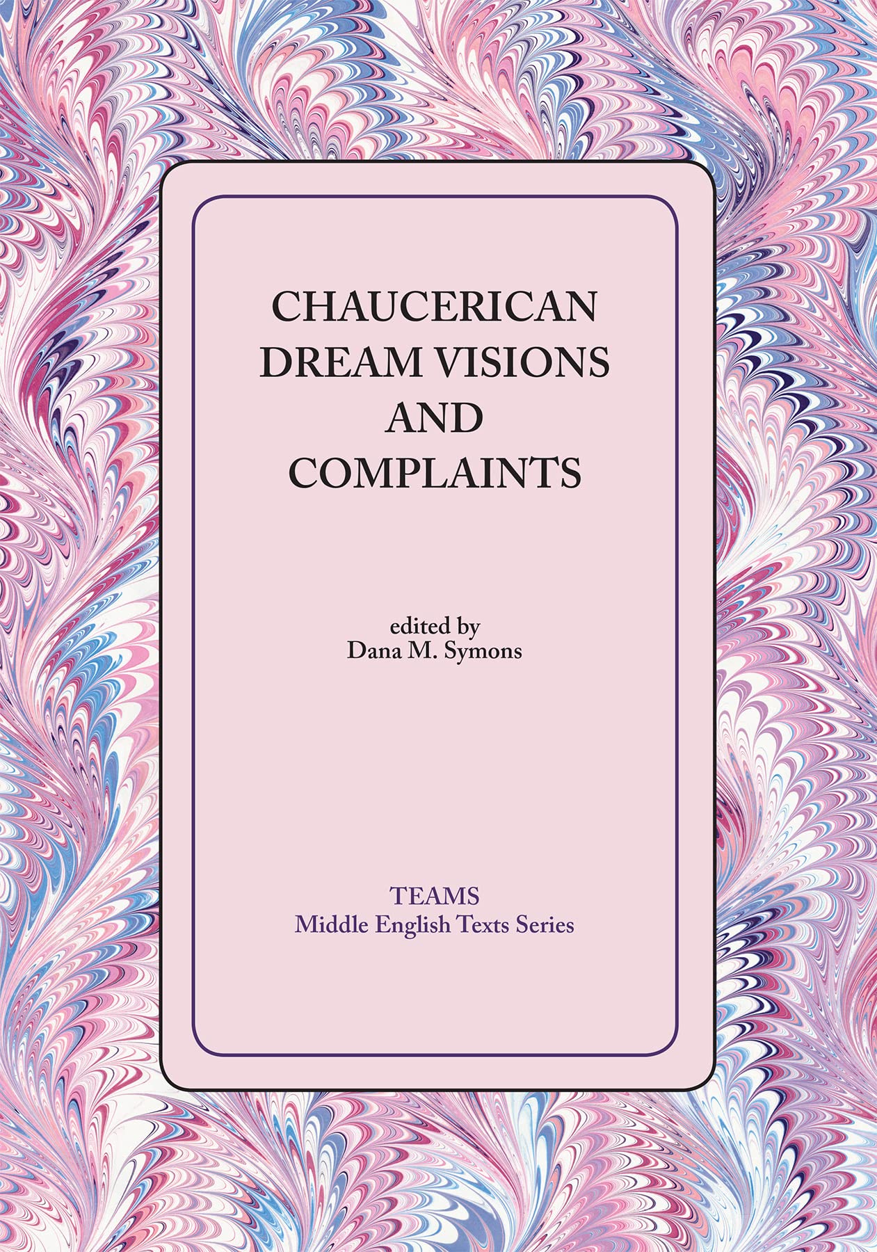 Chaucerian Dream Visons and Complaints (Middle English Texts),Used