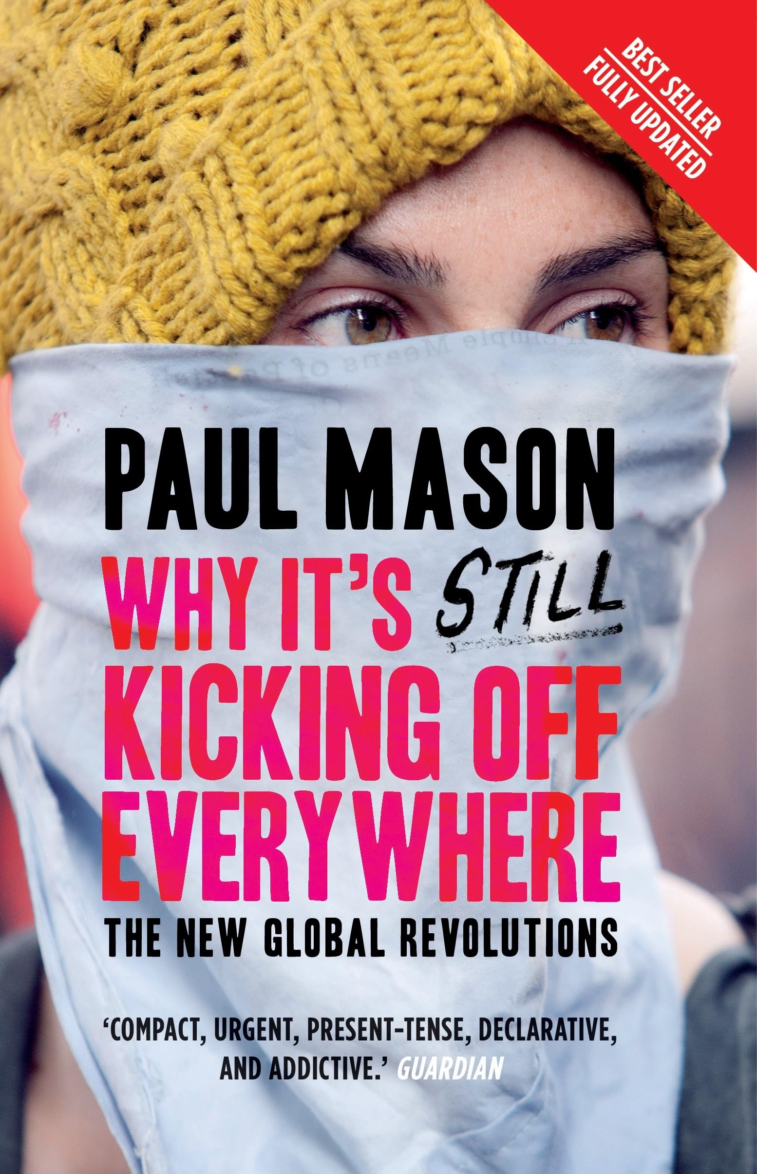 Why It's Still Kicking Off Everywhere: The New Global Revolutions,Used