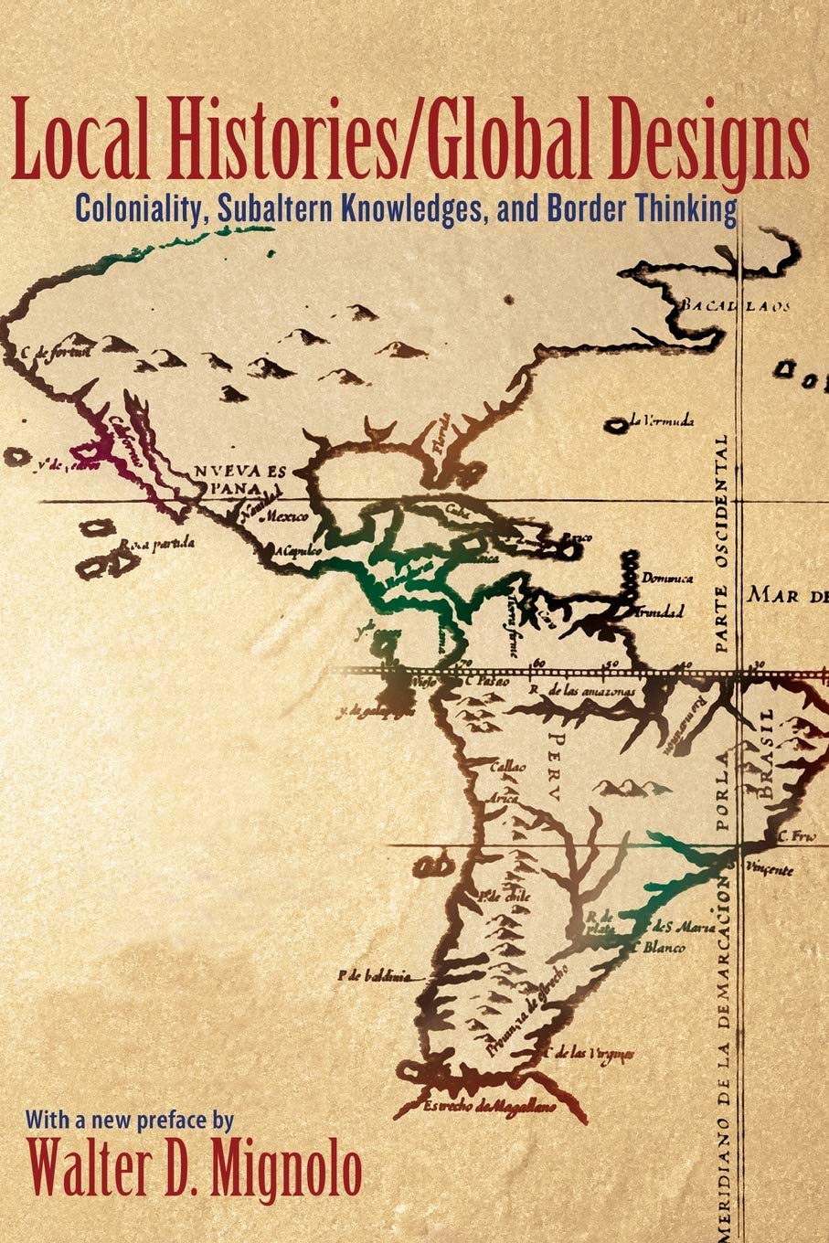Local Histories/Global Designs: Coloniality, Subaltern Knowledges, And Border Thinking (Princeton Studies In Culture/Power/Histo,Used