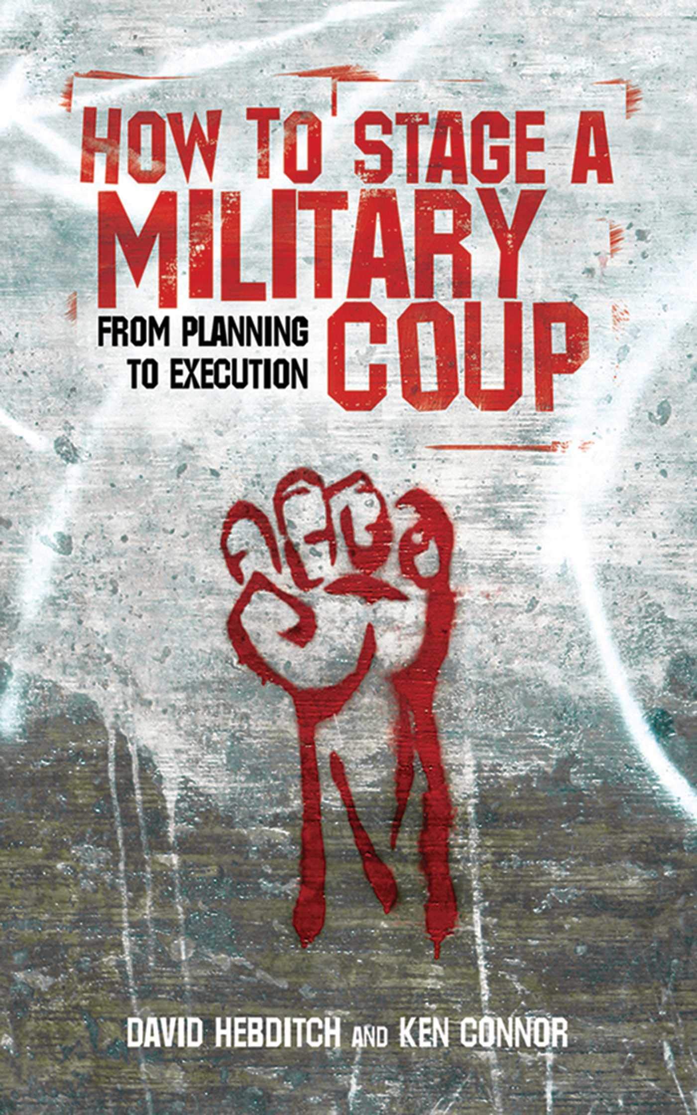 How to Stage a Military Coup: From Planning to Execution,Used