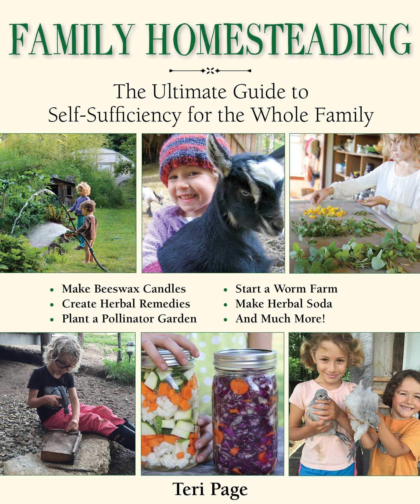 Family Homesteading: The Ultimate Guide to SelfSufficiency for the Whole Family,Used
