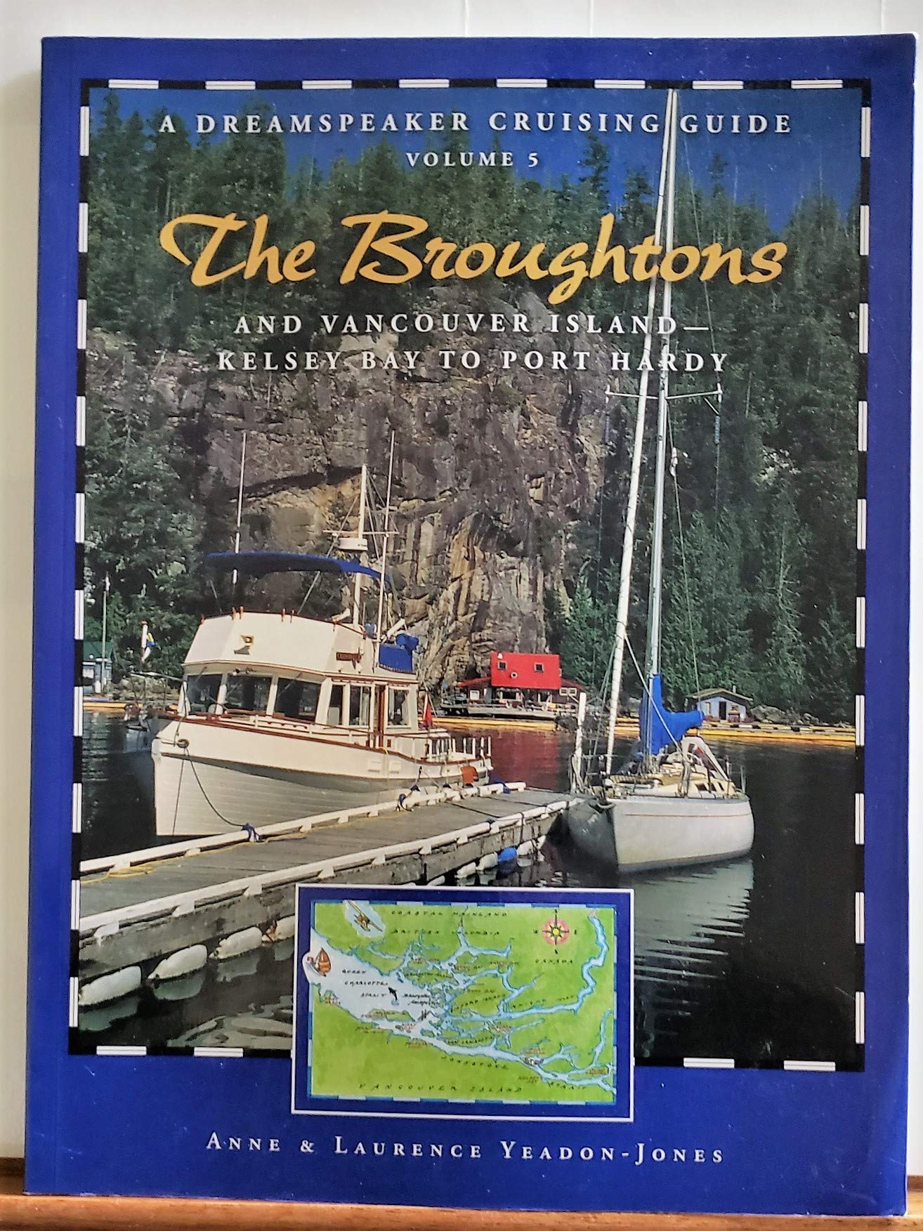 A Dreamspeaker Cruising Guide: Vol. 5 The Broughtons, 1st Ed. (Dreamspeaker Cruising Guides),Used