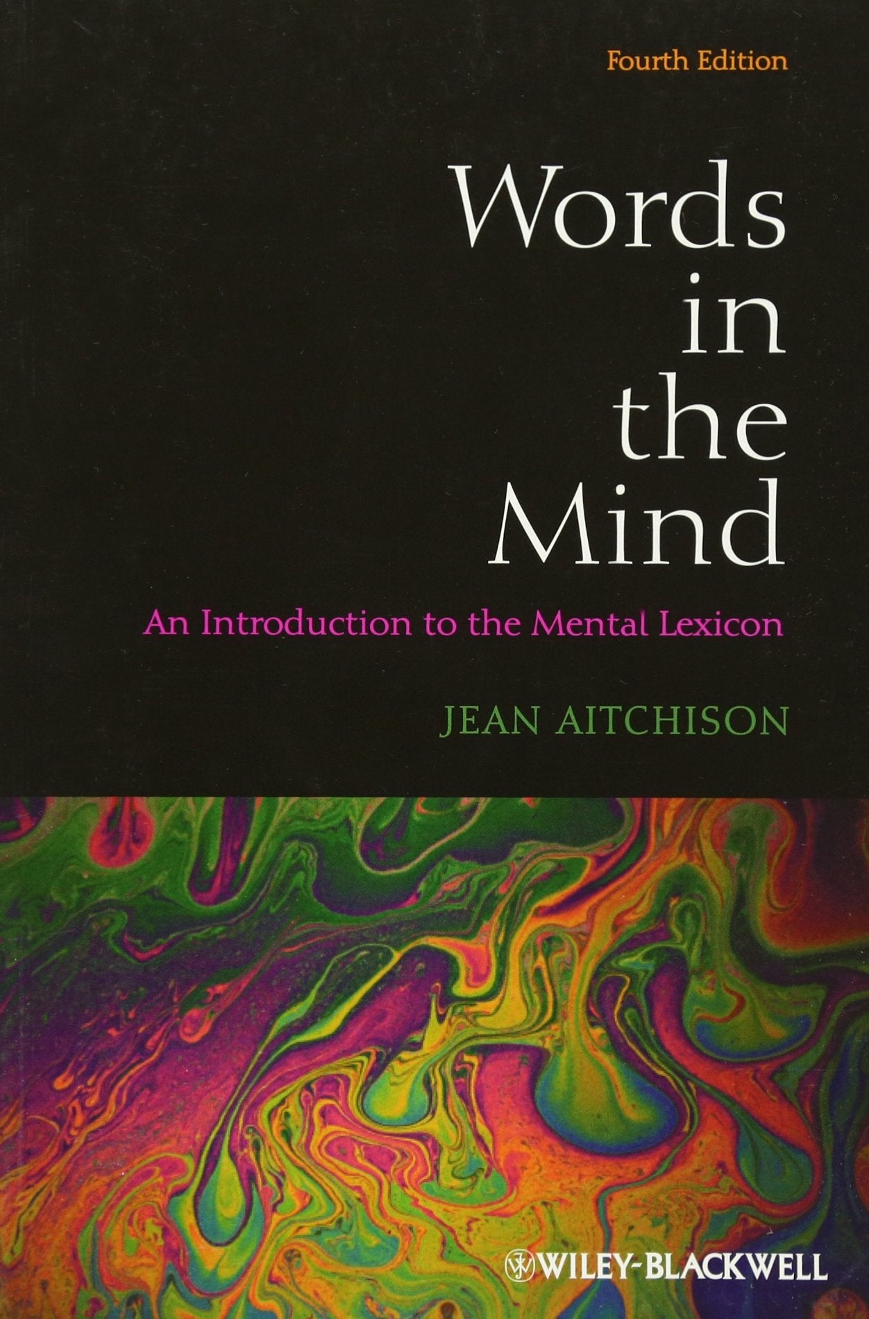 Words In The Mind: An Introduction To The Mental Lexicon, 4Th Edition
