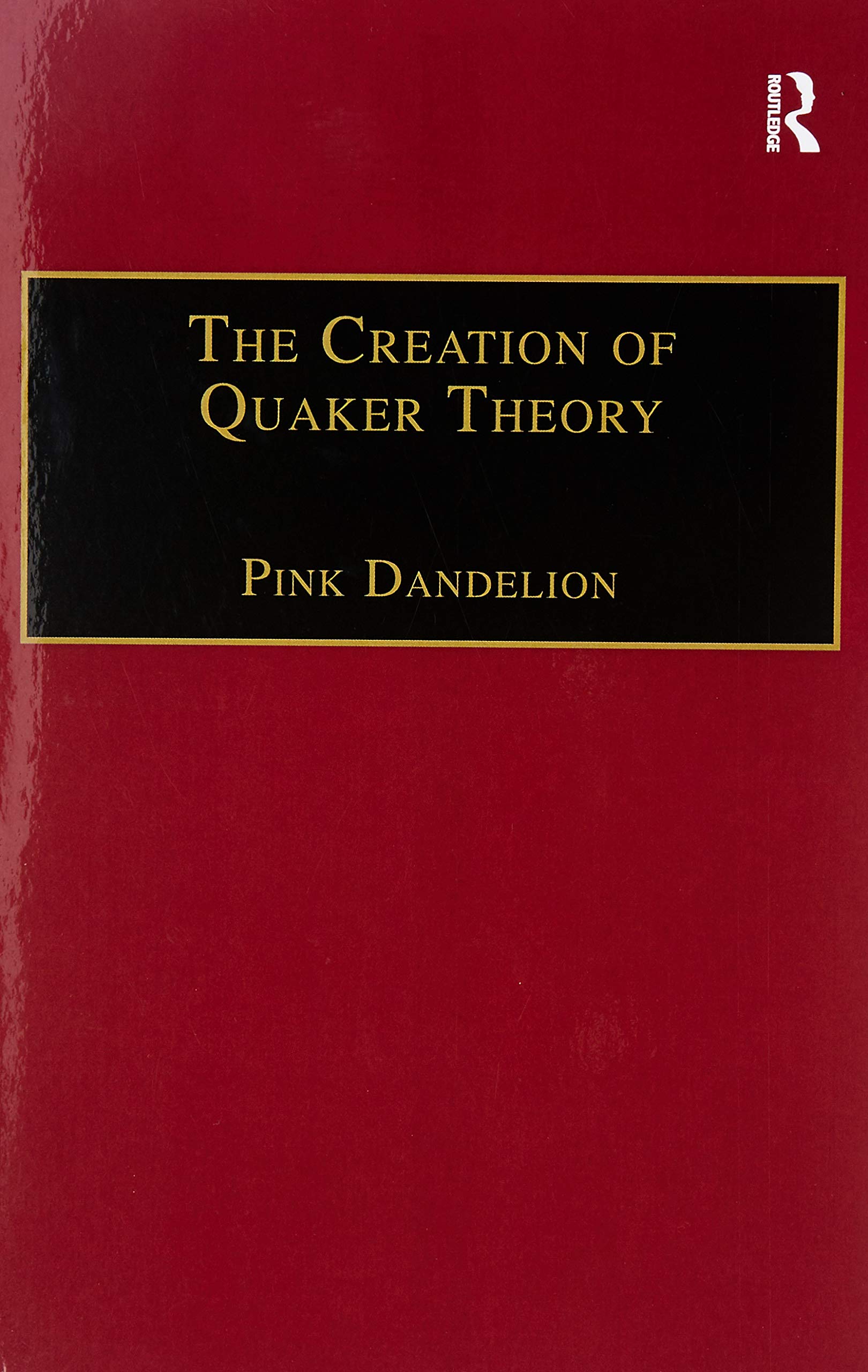 The Creation of Quaker Theory,Used
