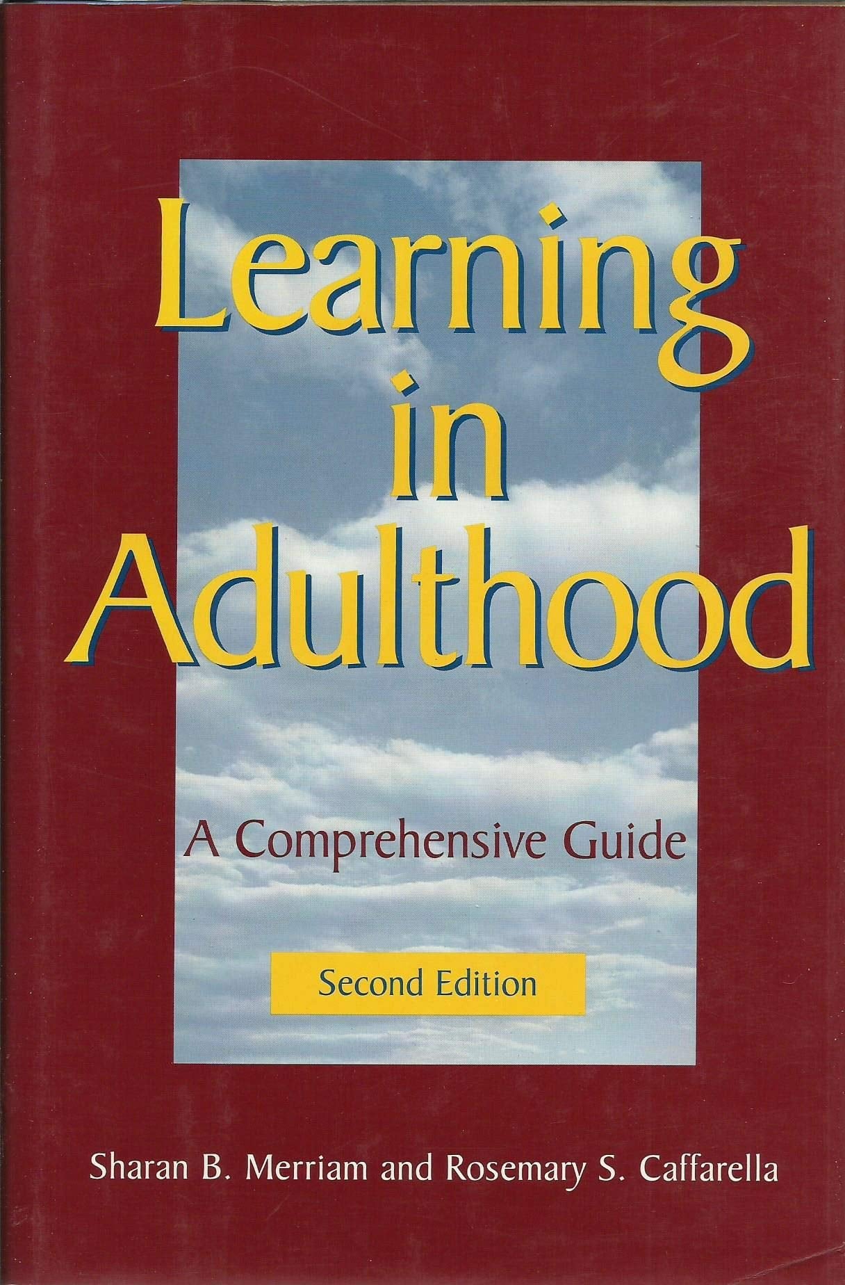 Learning In Adulthood: A Comprehensive Guide (Jossey Bass Higher & Adult Education Series),New