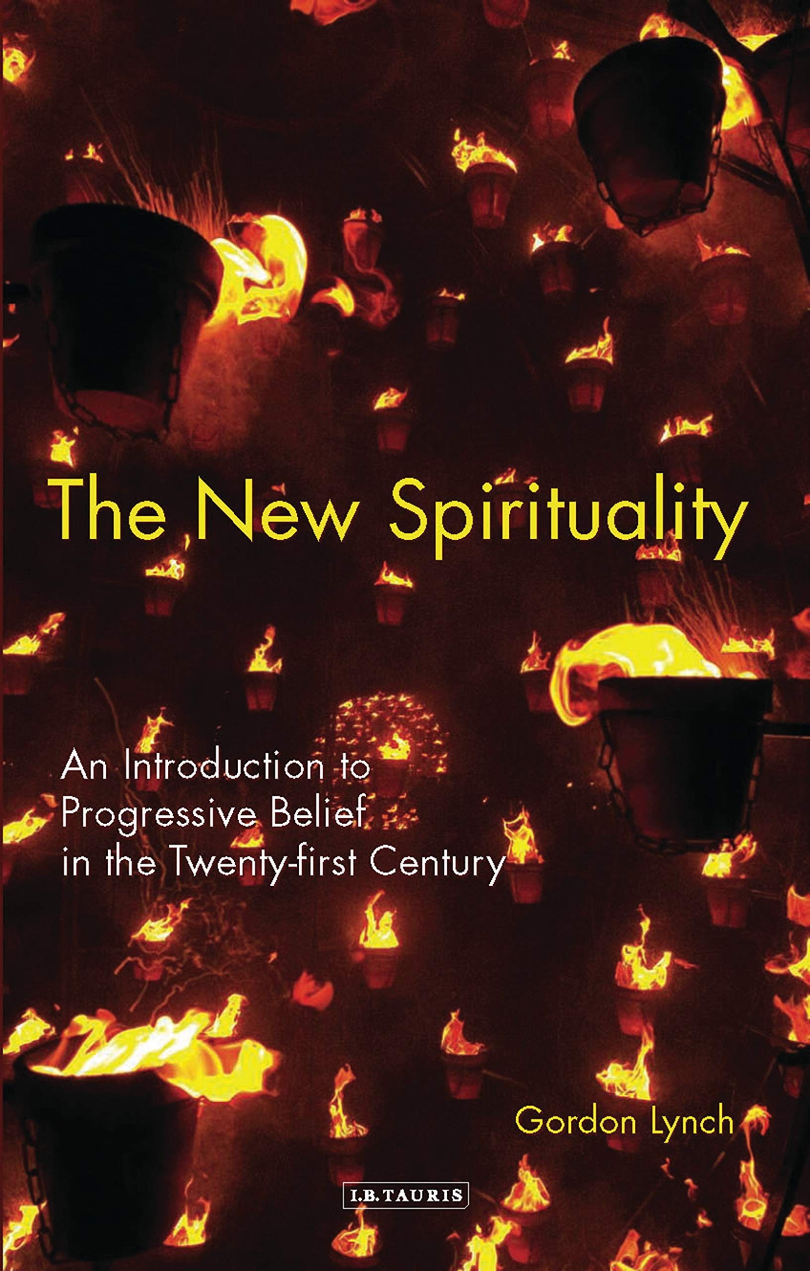 The New Spirituality: An Introduction to Progressive Belief in the Twentyfirst Century,New