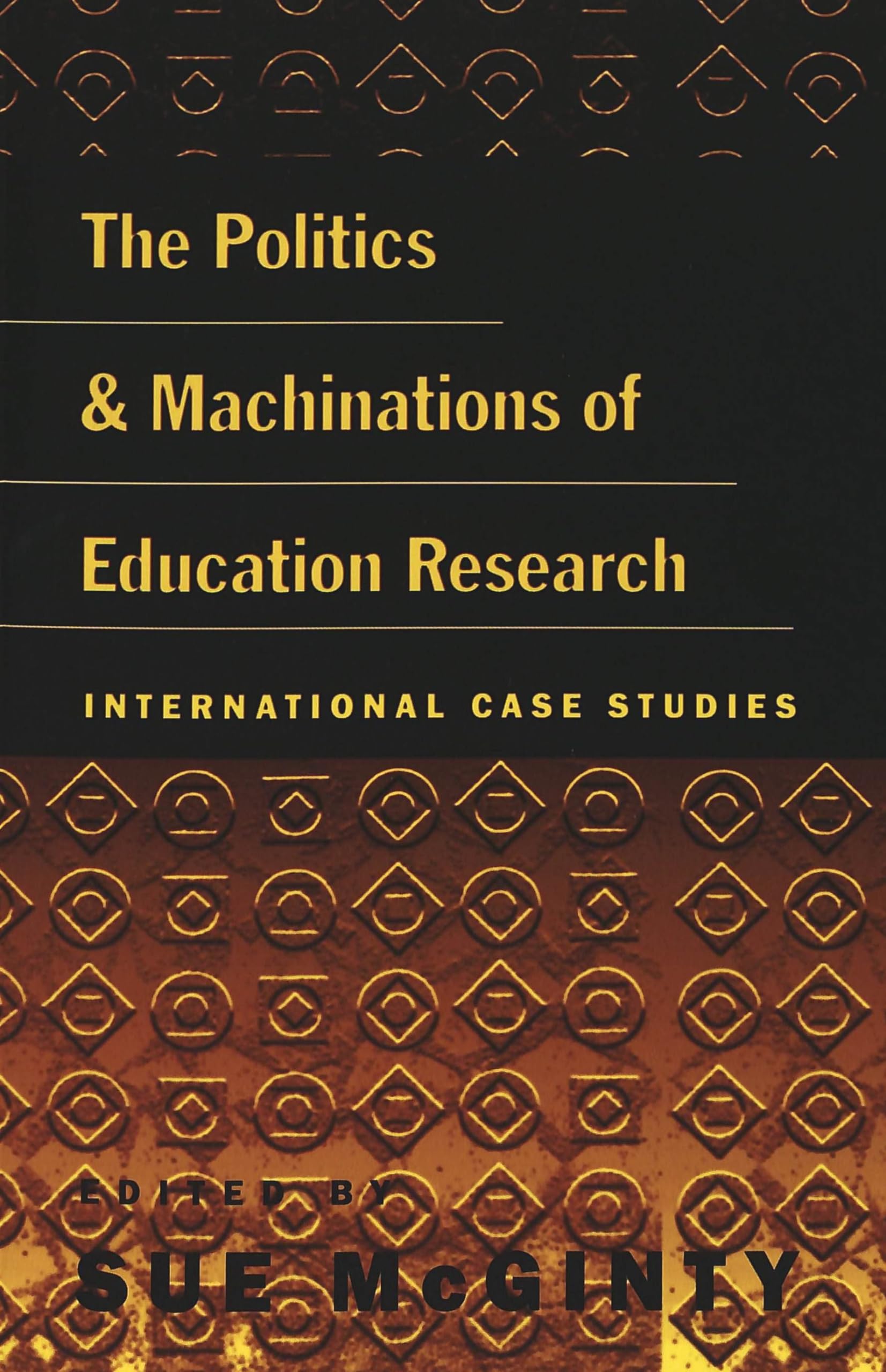 The Politics and Machinations of Education Research: International Case Studies,Used