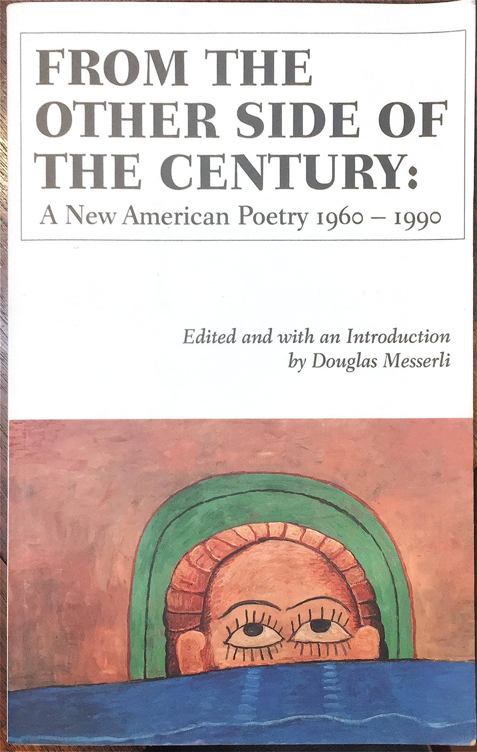 From the Other Side of the Century: A New American Poetry 19601990 (Sun & Moon Classics),Used