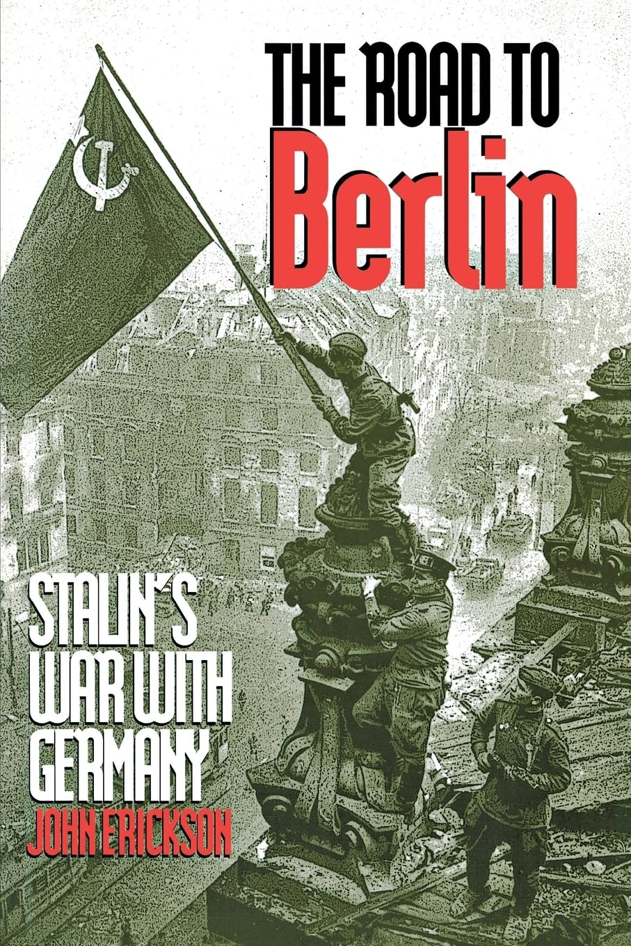 The Road To Berlin: Stalins War With Germany, Volume Two,New