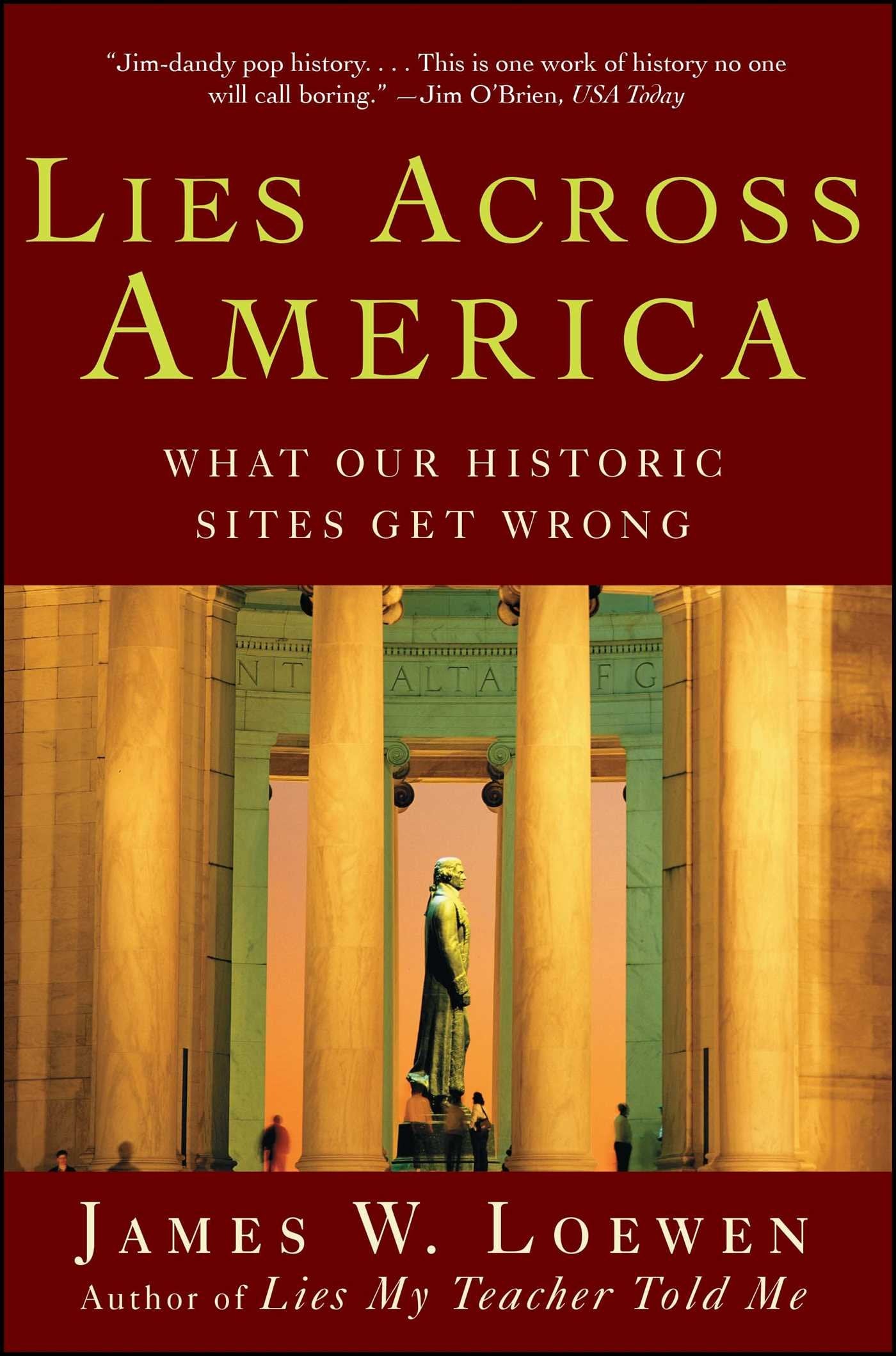 Lies Across America: What Our Historic Sites Get Wrong,New