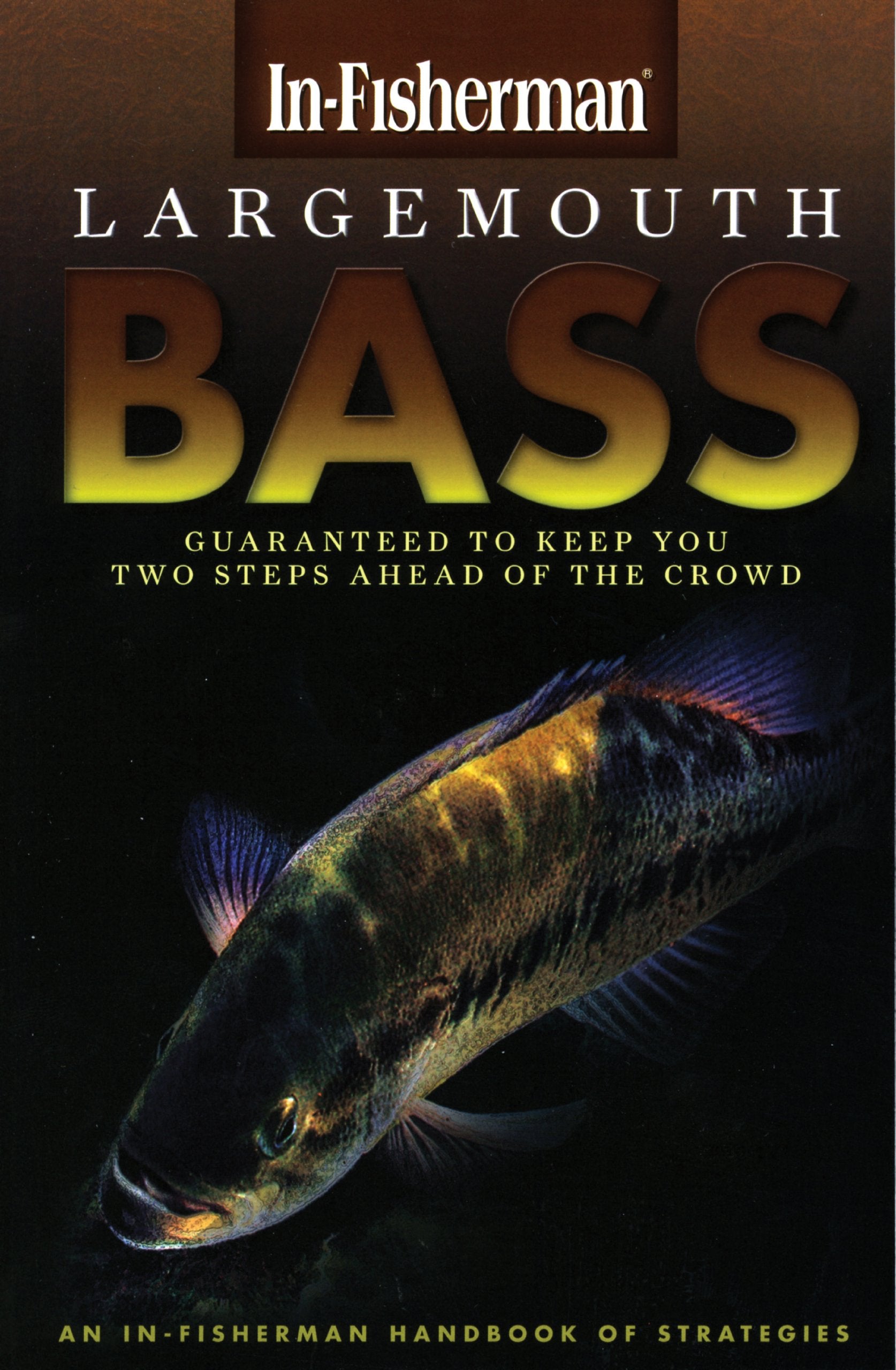 Largemouth Bass; an InFisherman handbook of Strategies,Used