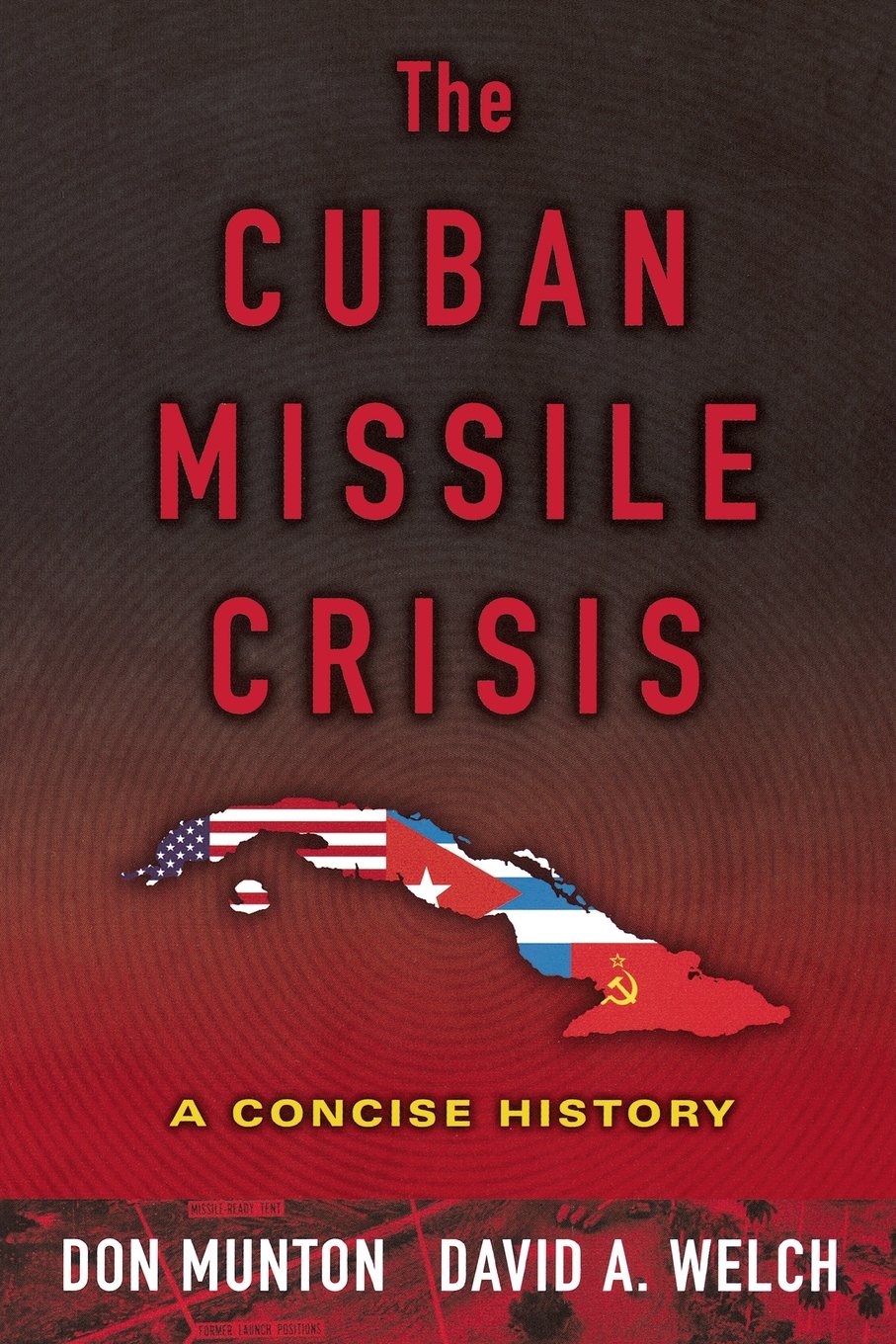 The Cuban Missile Crisis: A Concise History,New
