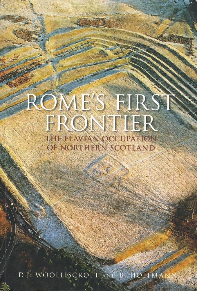 The First Frontier: Rome in the North of Scotland,Used