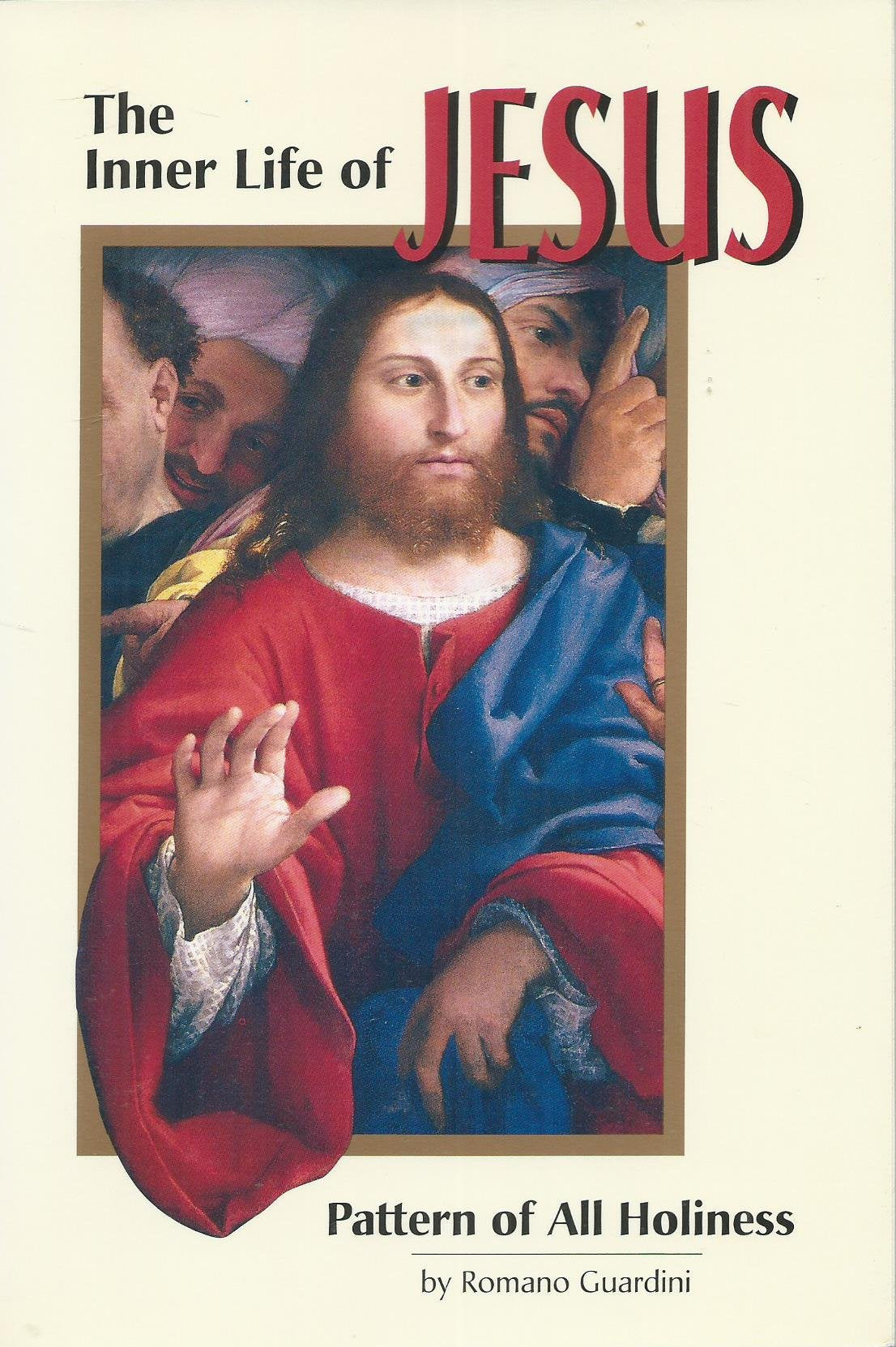 The Inner Life of Jesus: Pattern of All Holiness,Used