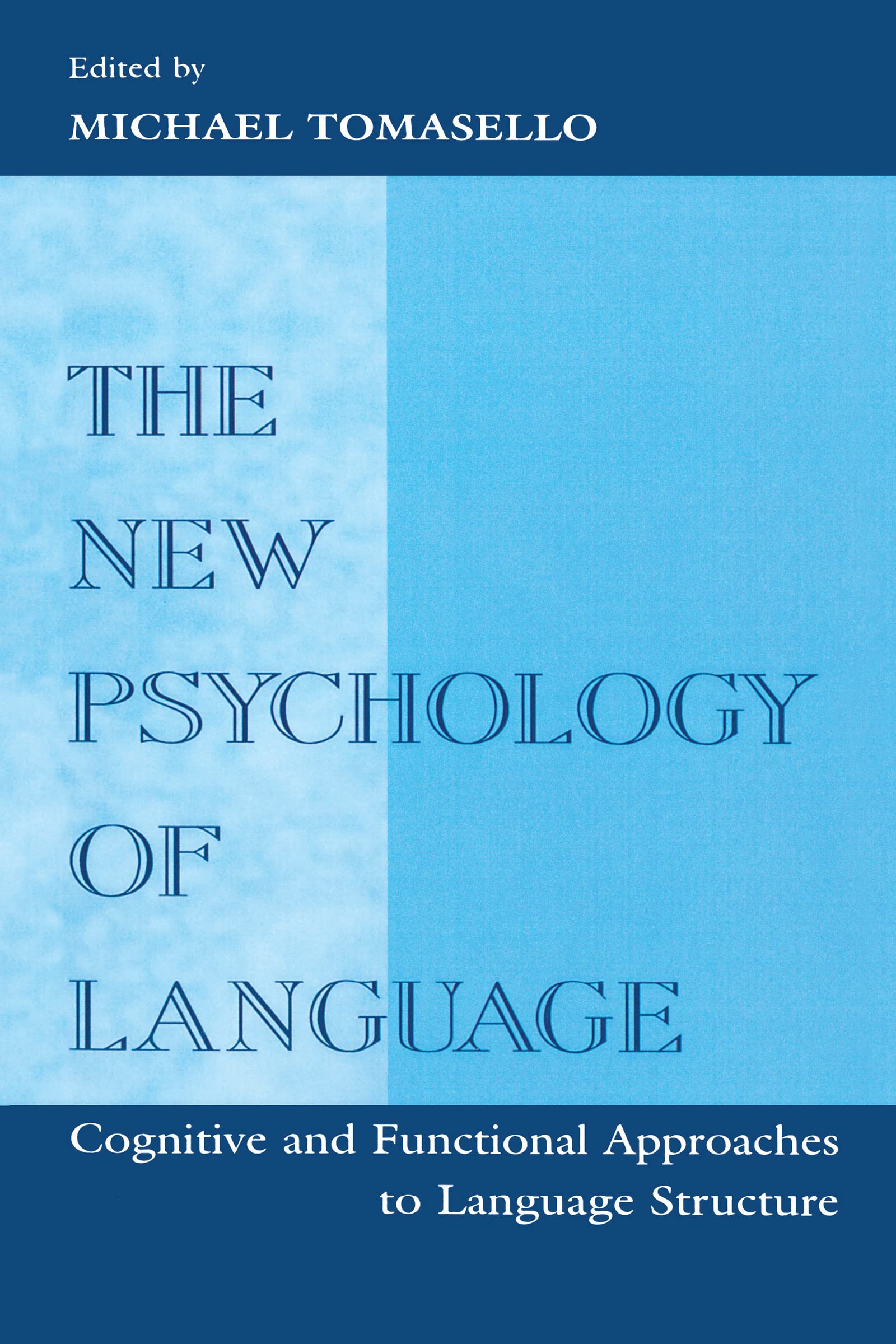 The New Psychology Of Language: Cognitive And Functional Approaches To Language Structure, Volume I,Used