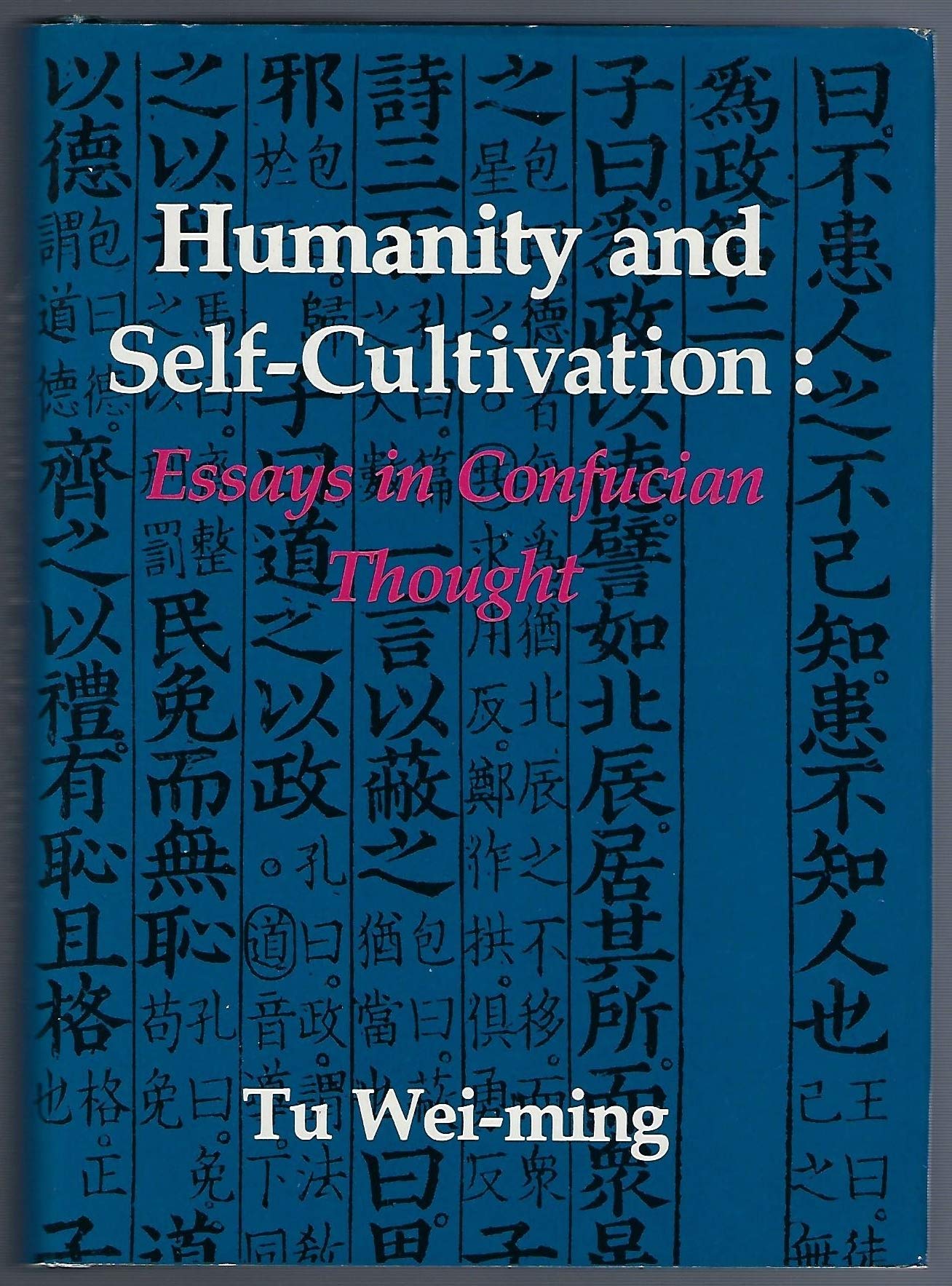 Humanity and SelfCultivation: Essays in Confucian Thought,Used