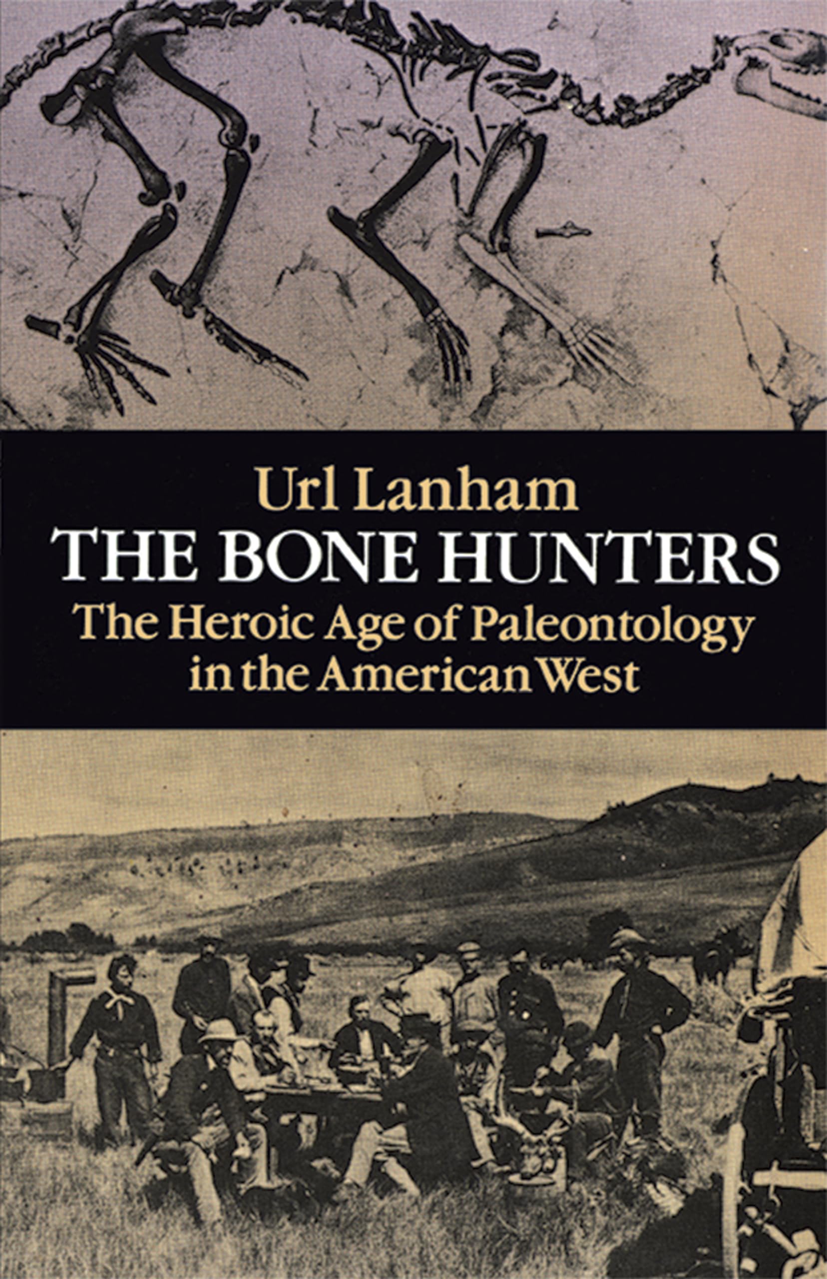 The Bone Hunters: The Heroic Age Of Paleontology In The American West,Used