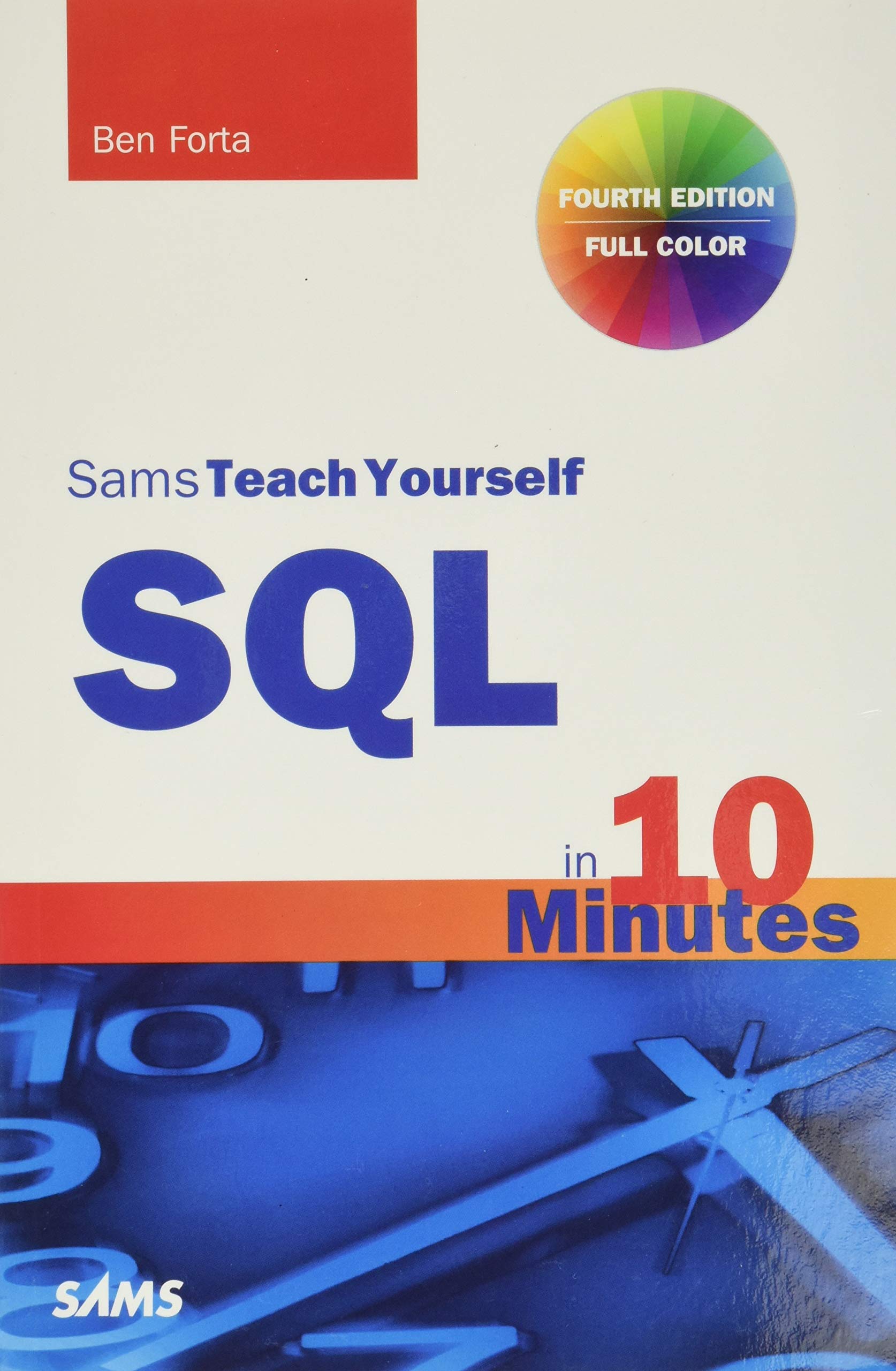 Sql In 10 Minutes, Sams Teach Yourself,New