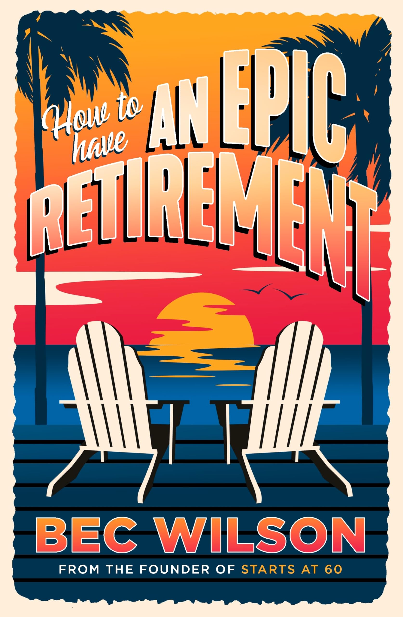 How To Have An Epic Retirement,Used