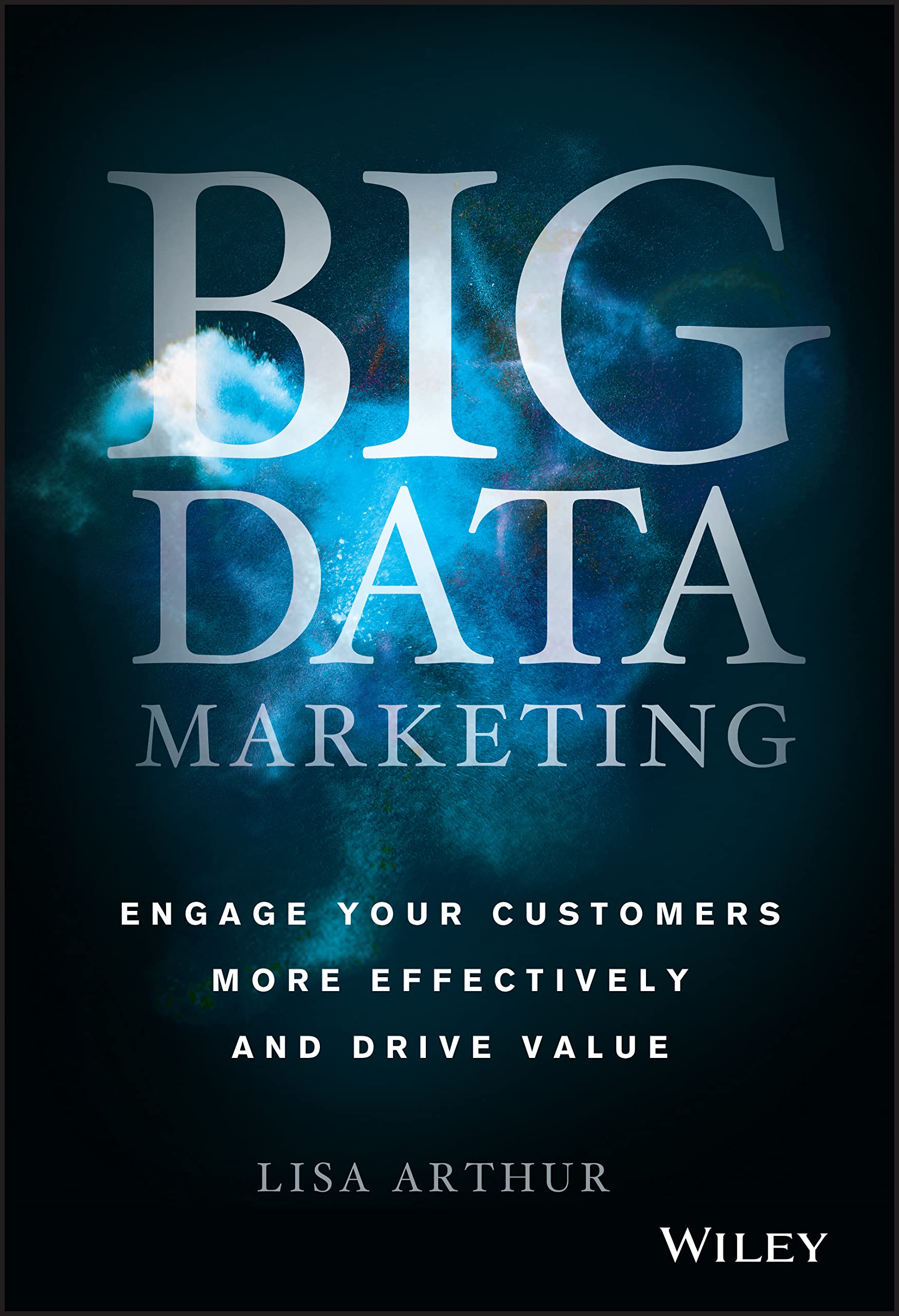 Big Data Marketing: Engage Your Customers More Effectively and Drive Value,Used