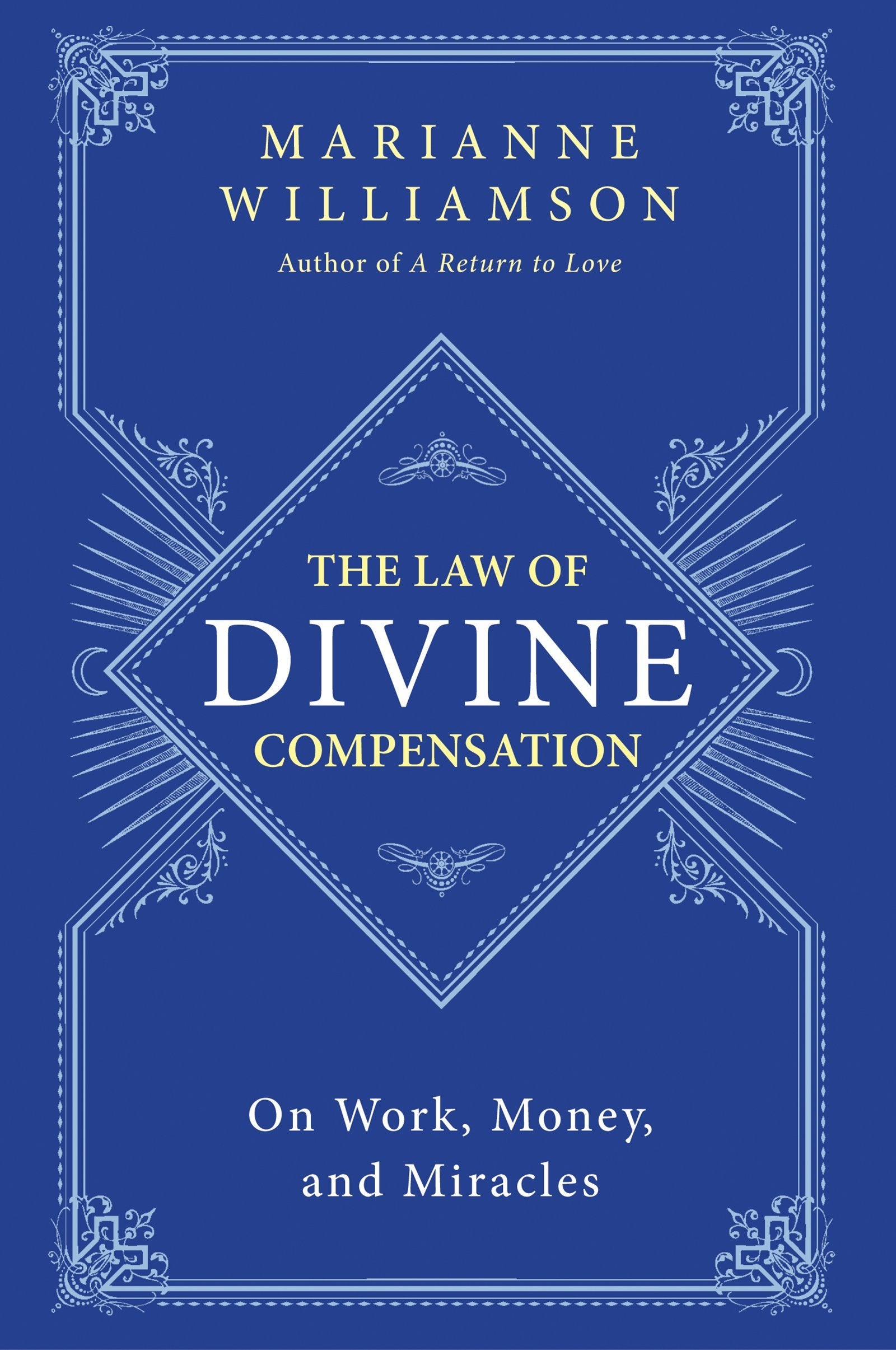 The Law Of Divine Compensation: On Work, Money, And Miracles (The Marianne Williamson Series),New