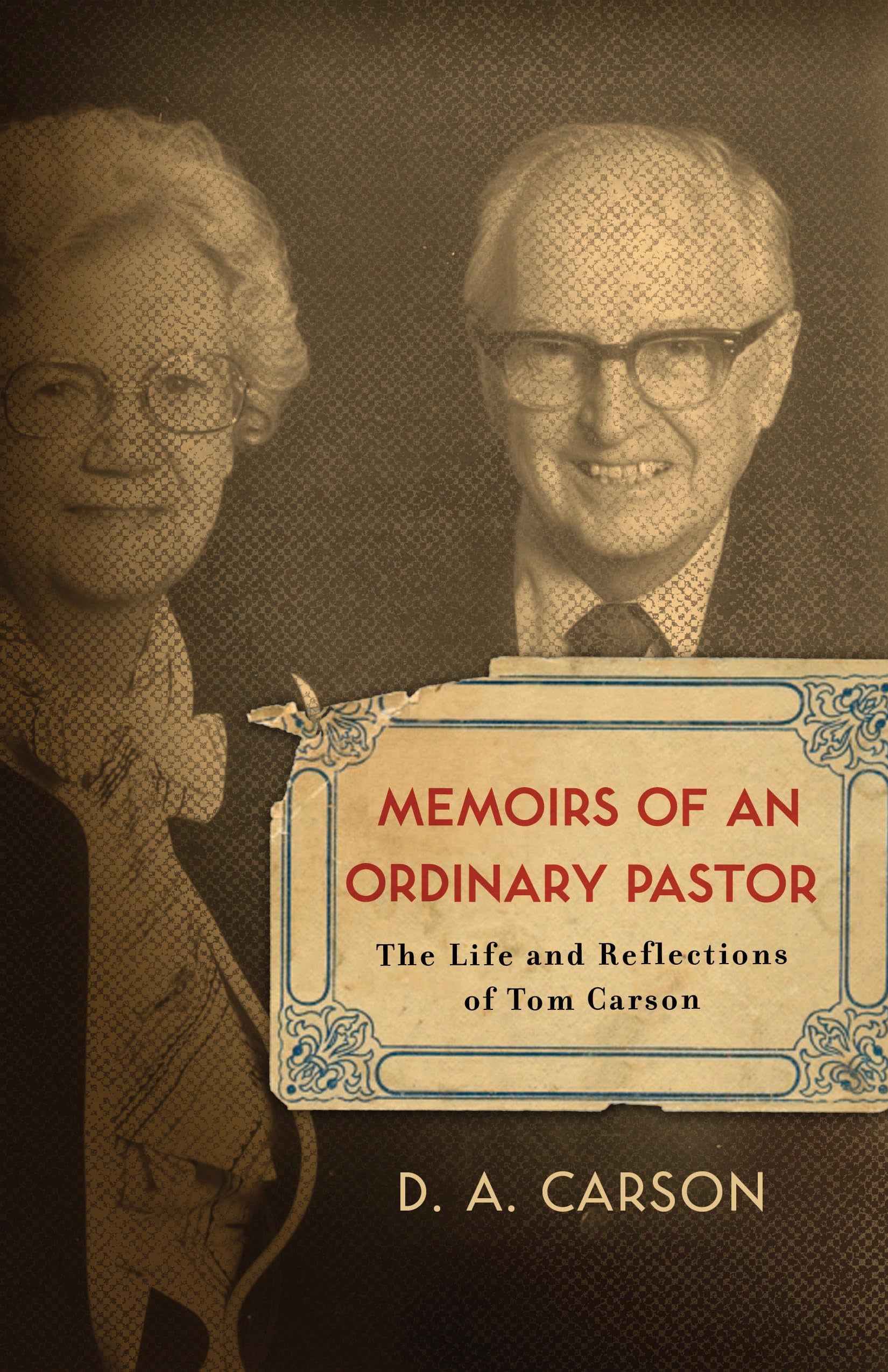 Memoirs of an Ordinary Pastor: The Life and Reflections of Tom Carson,Used