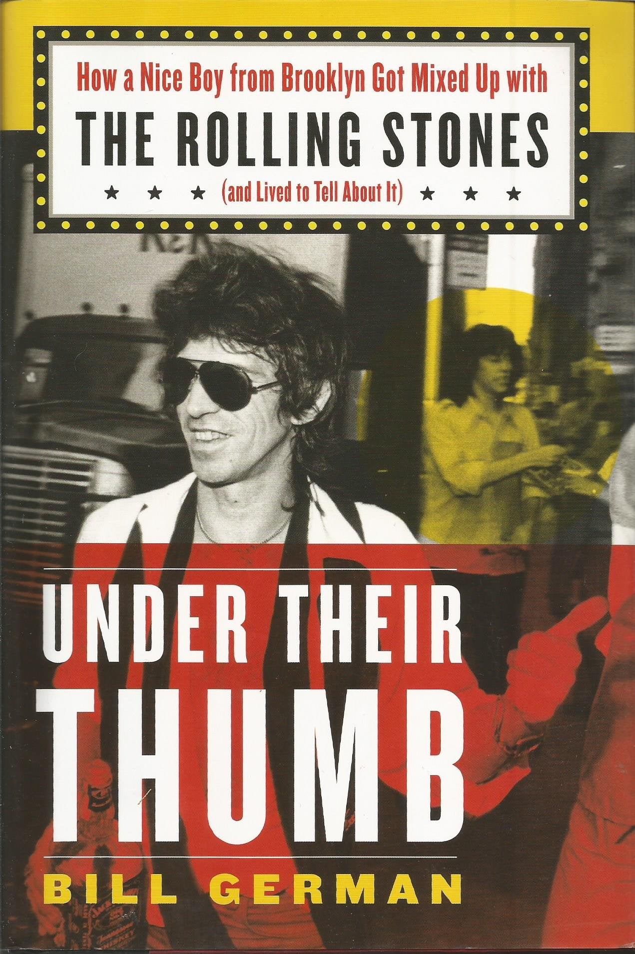 Under Their Thumb: How a Nice Boy from Brooklyn Got Mixed Up with the Rolling Stones (and Lived to Tell About It),New