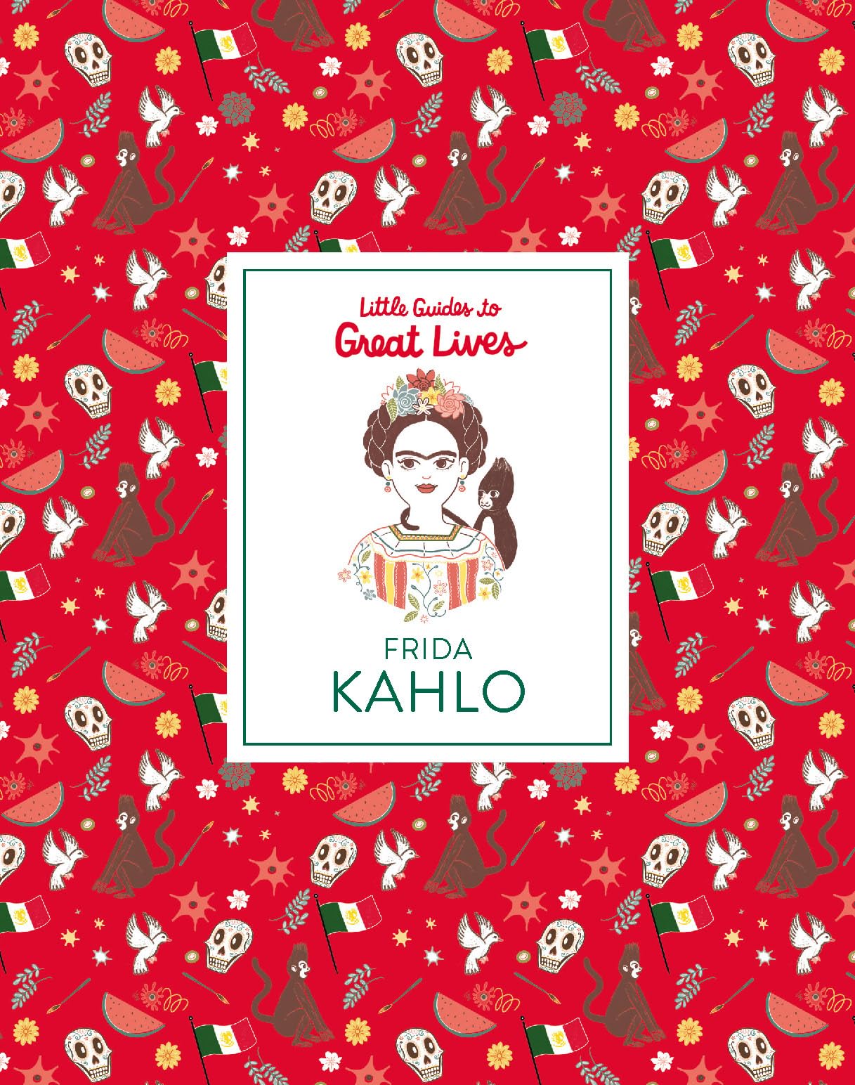 Frida Kahlo (Little Guides To Great Lives)
