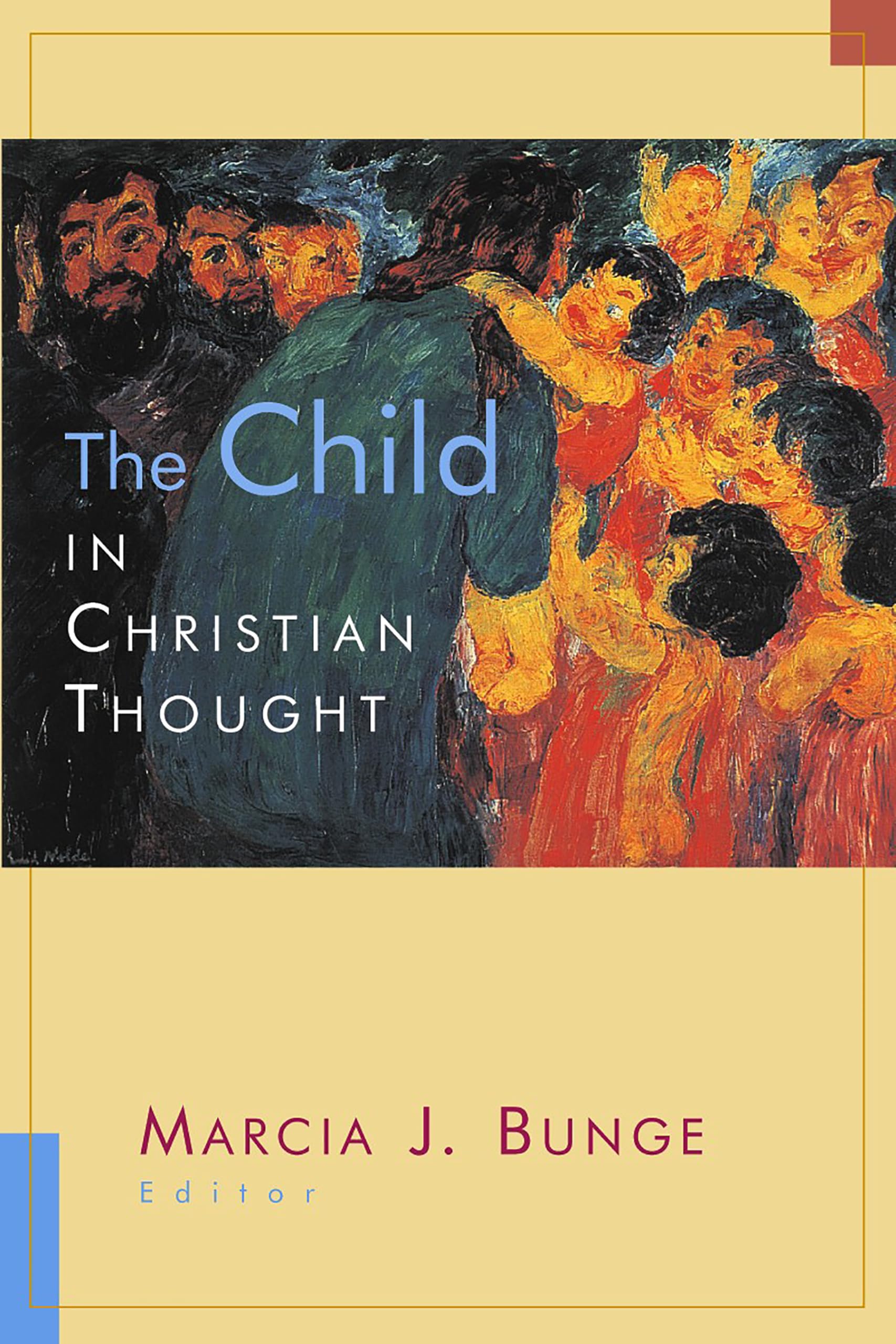 The Child in Christian Thought (Religion, Marriage, and Family (RMF)),New